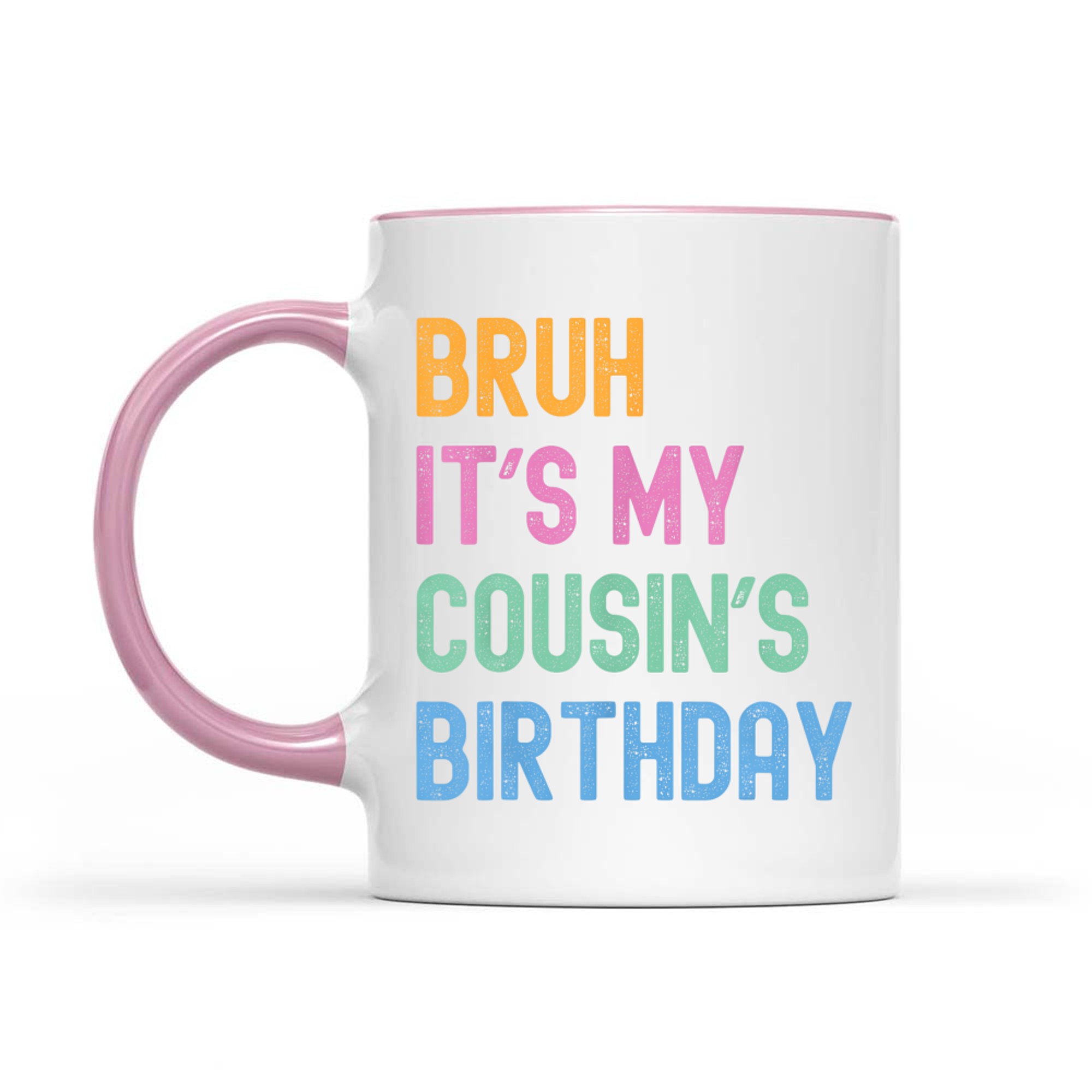 Bruh It's My Cousin's Birthday Bro Funny Family Birthday Party Mug