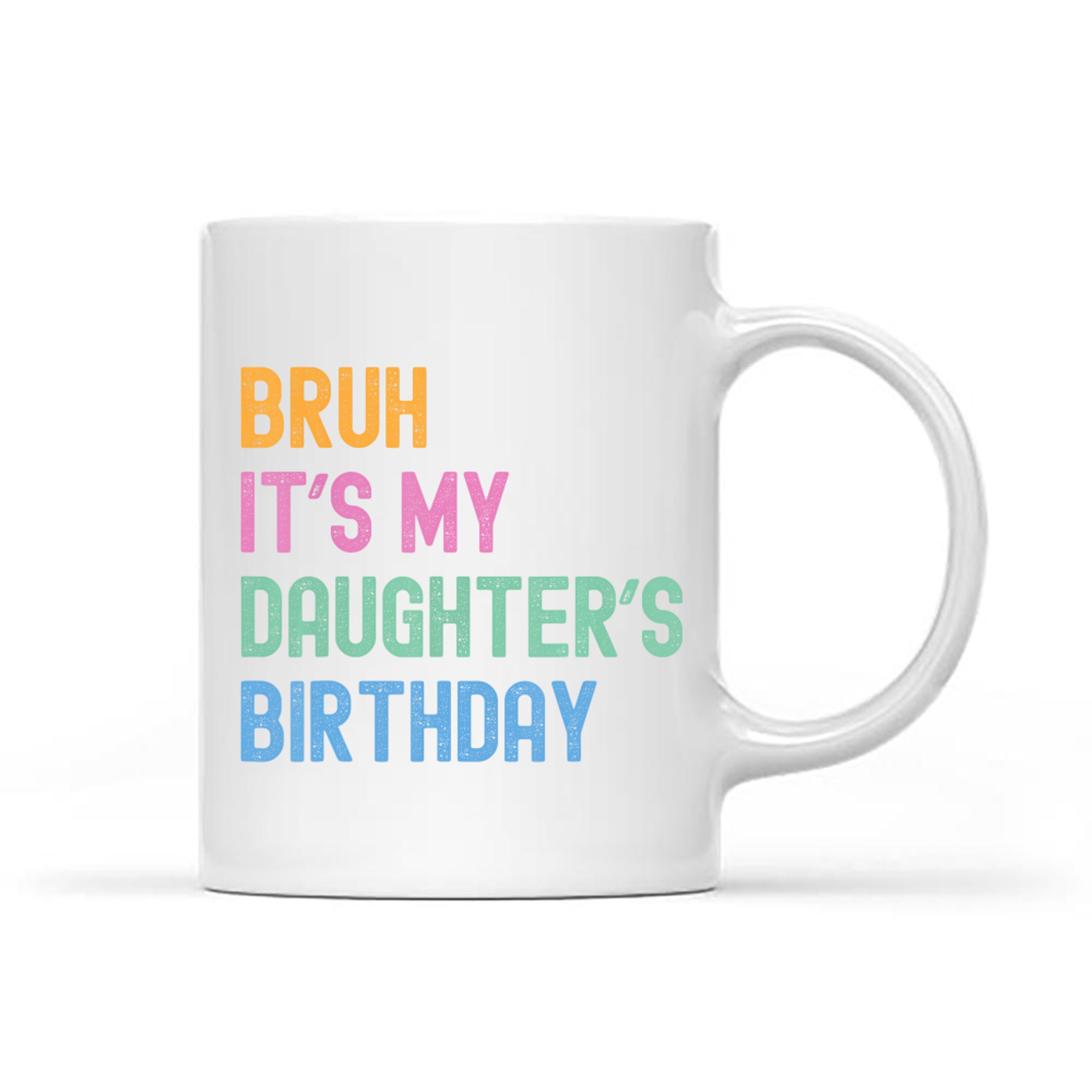 Bruh It's My Daughter's Birthday Bro Funny Family Party Mug