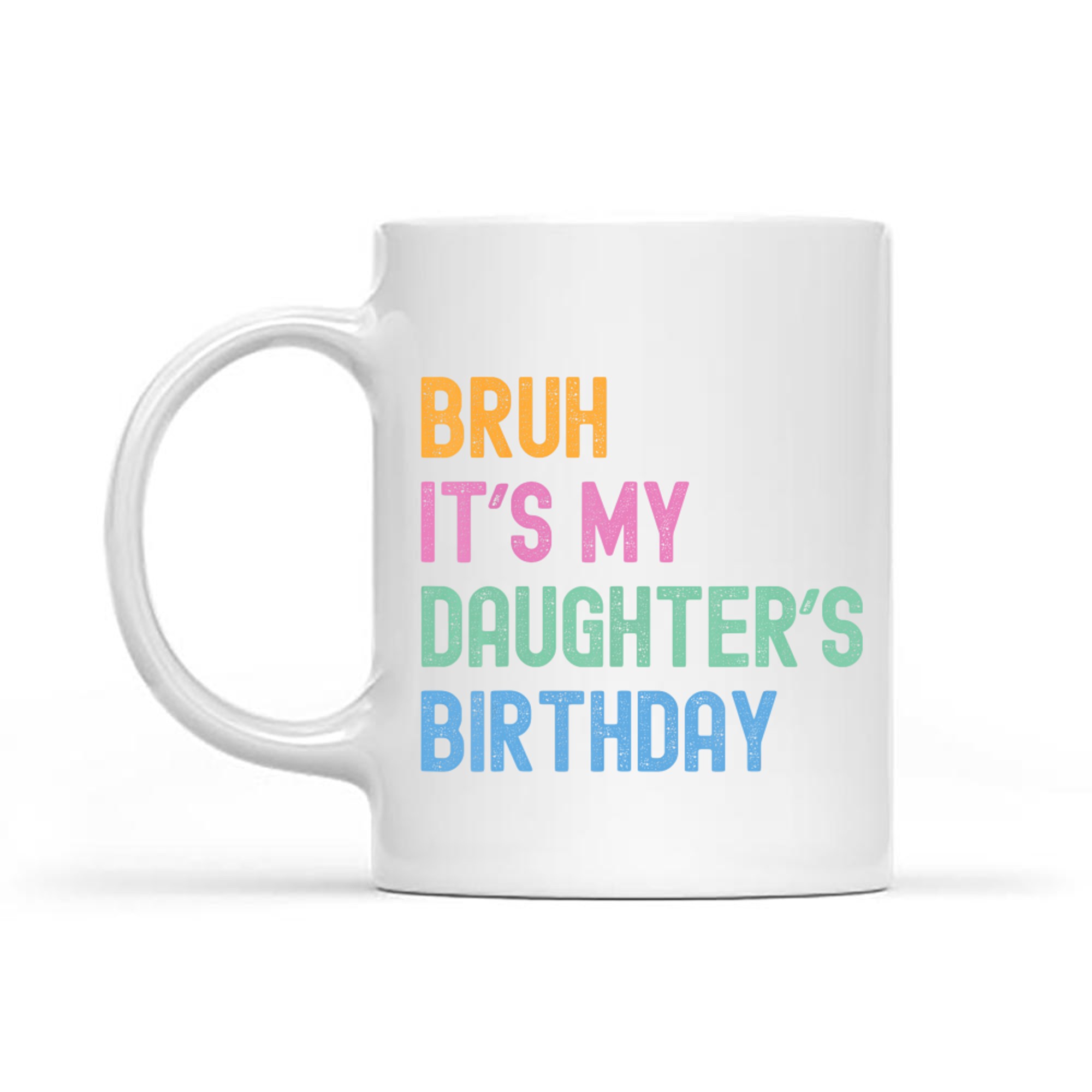 Bruh It's My Daughter's Birthday Bro Funny Family Party Mug