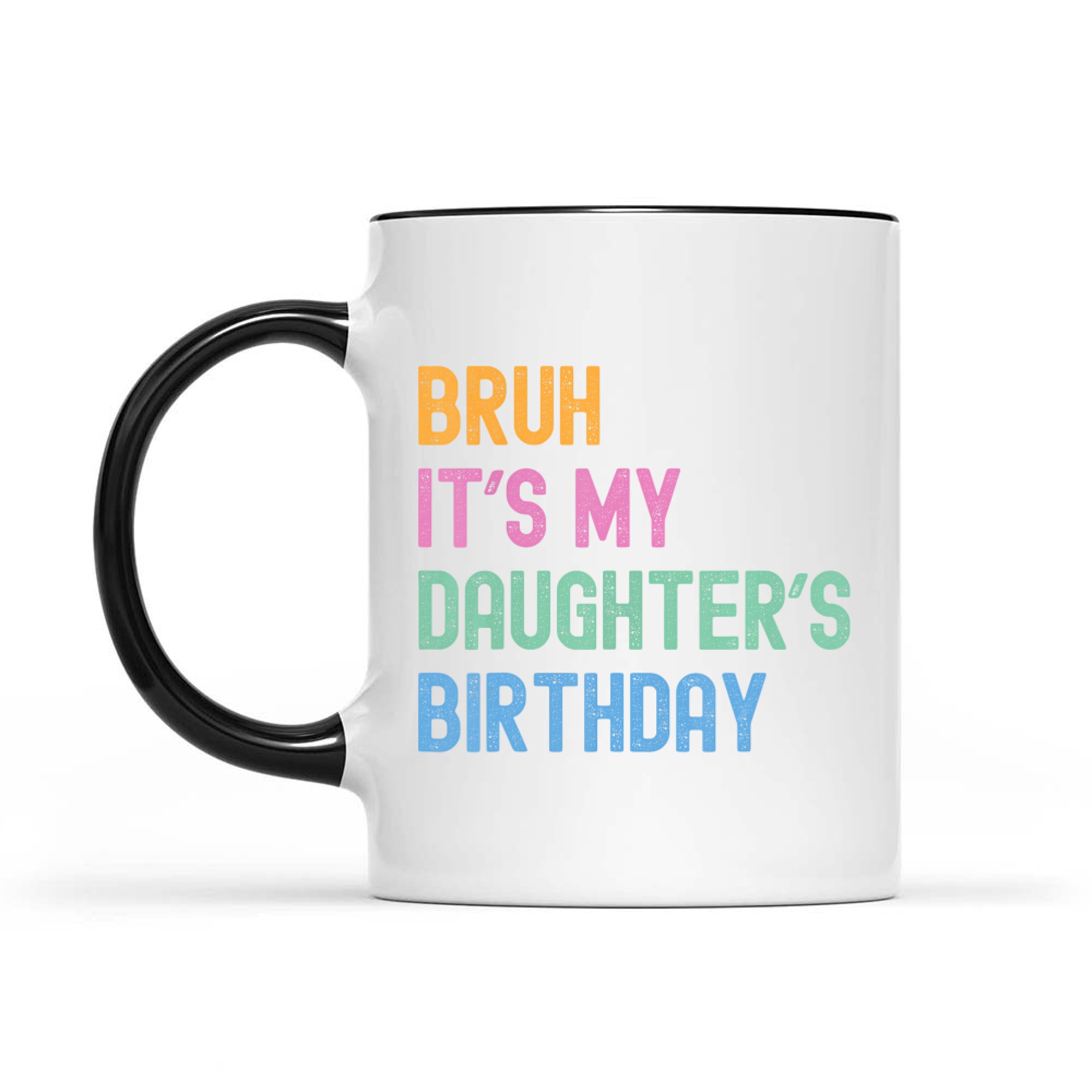 Bruh It's My Daughter's Birthday Bro Funny Family Party Mug