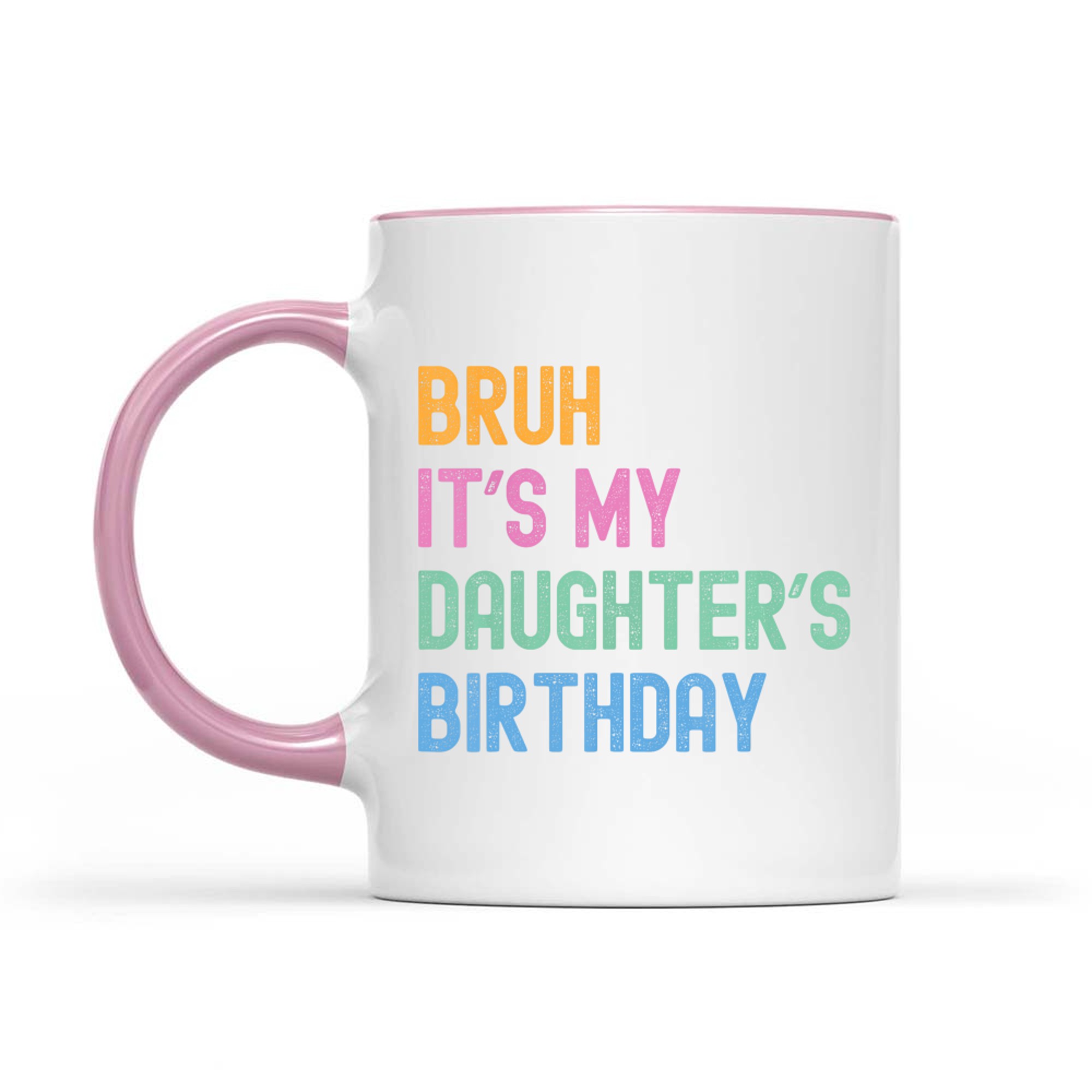 Bruh It's My Daughter's Birthday Bro Funny Family Party Mug