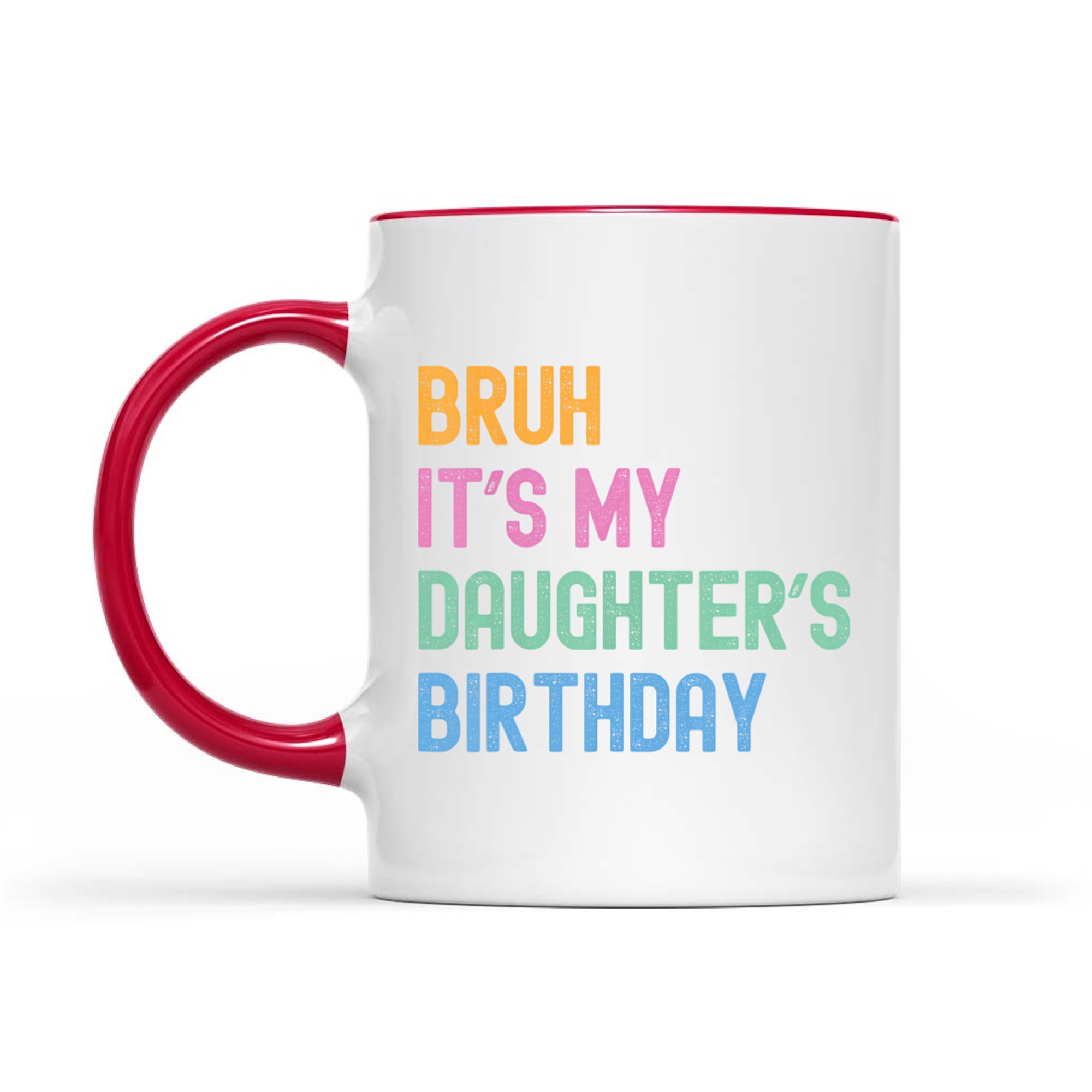 Bruh It's My Daughter's Birthday Bro Funny Family Party Mug
