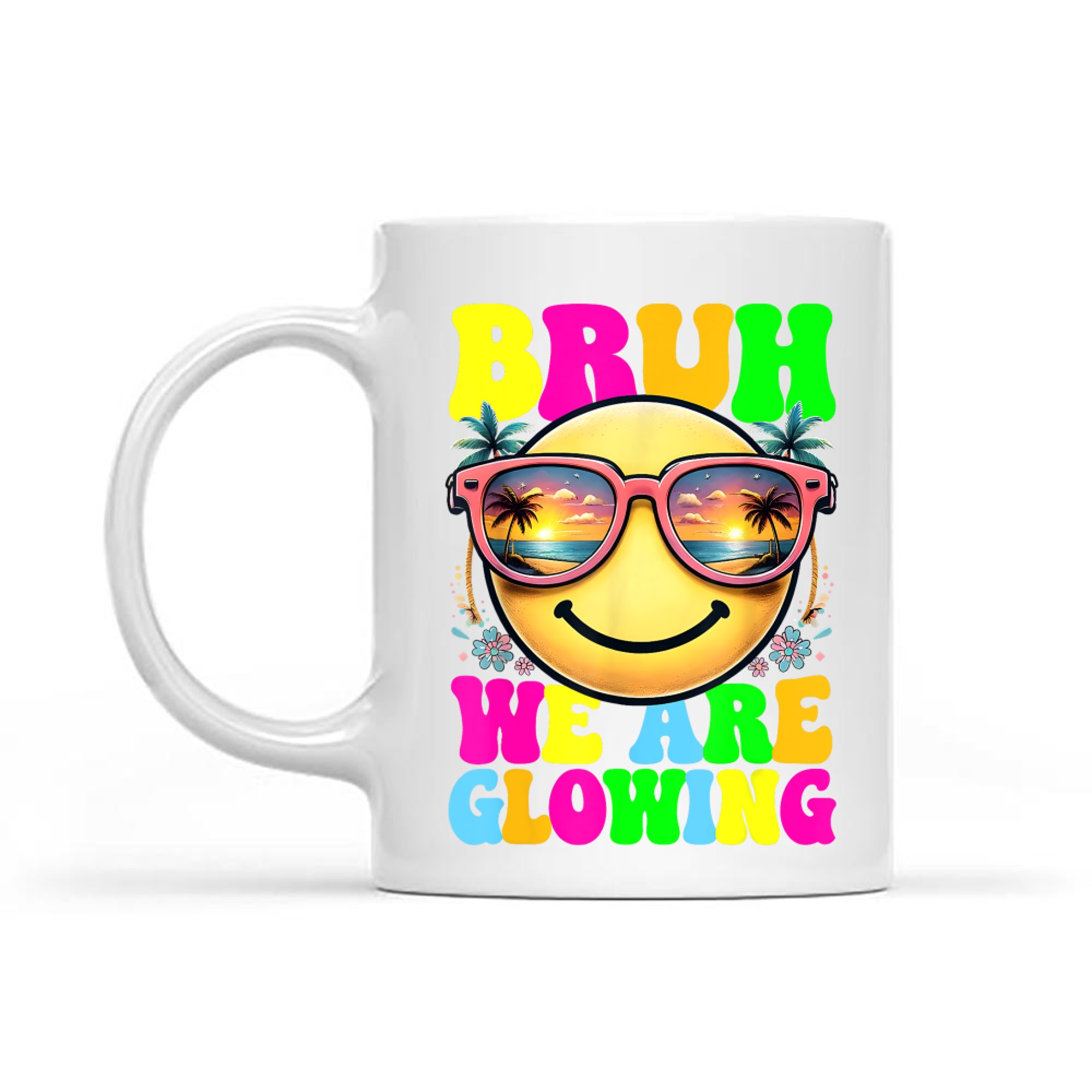 Bruh We Are Glowing In My Glowing Era Hello Summer Vacation Mug
