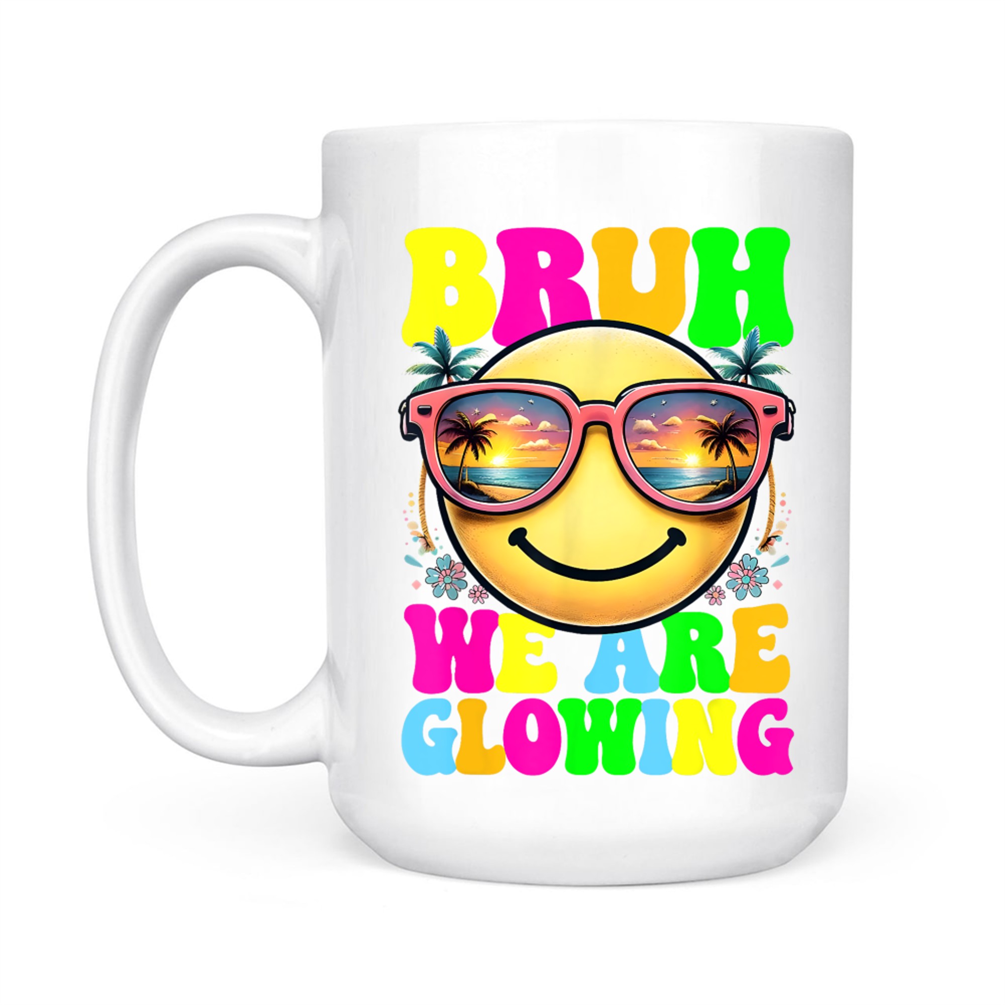 Bruh We Are Glowing In My Glowing Era Hello Summer Vacation Mug