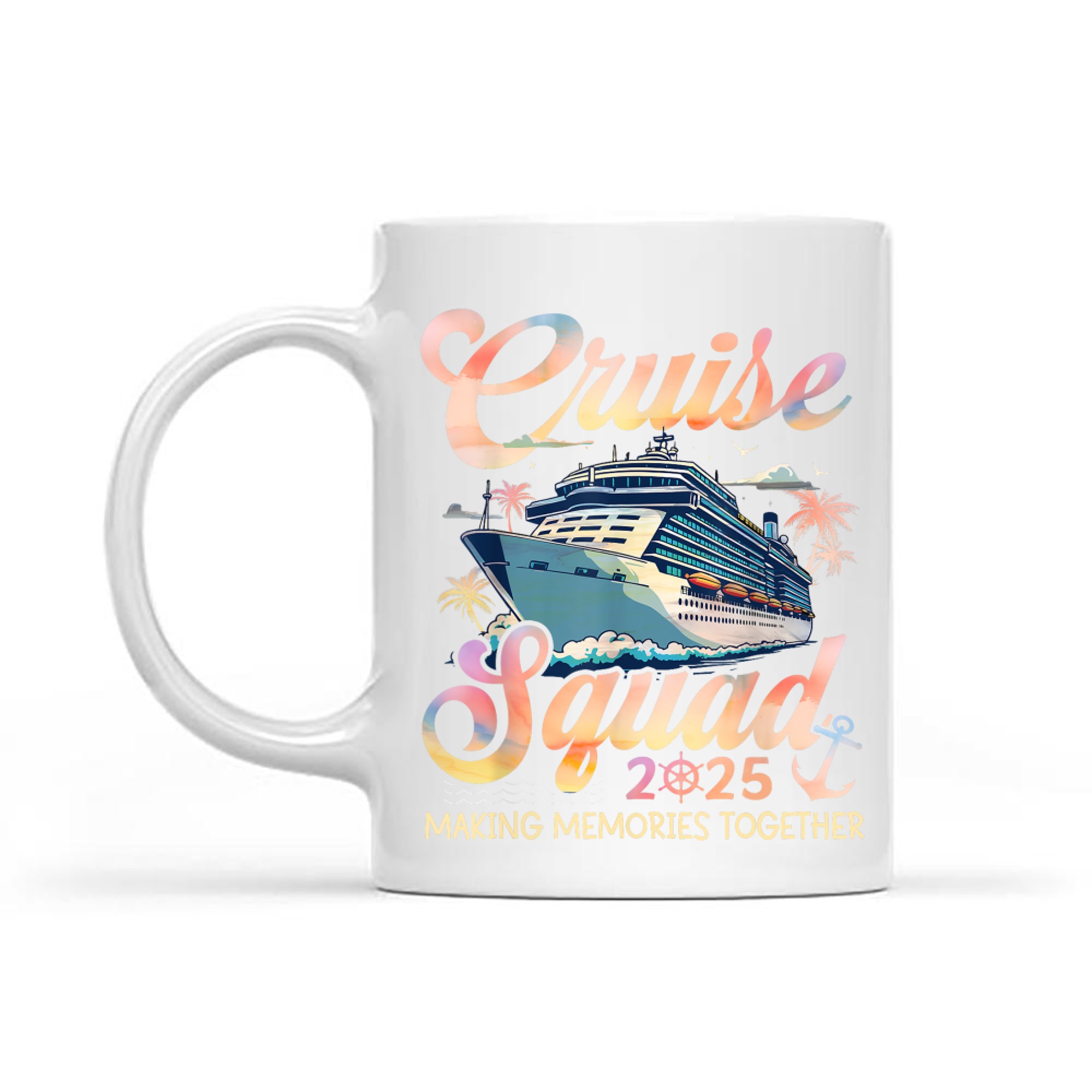Cruise Squad Making Memories Together Family Summer Vacation Mug