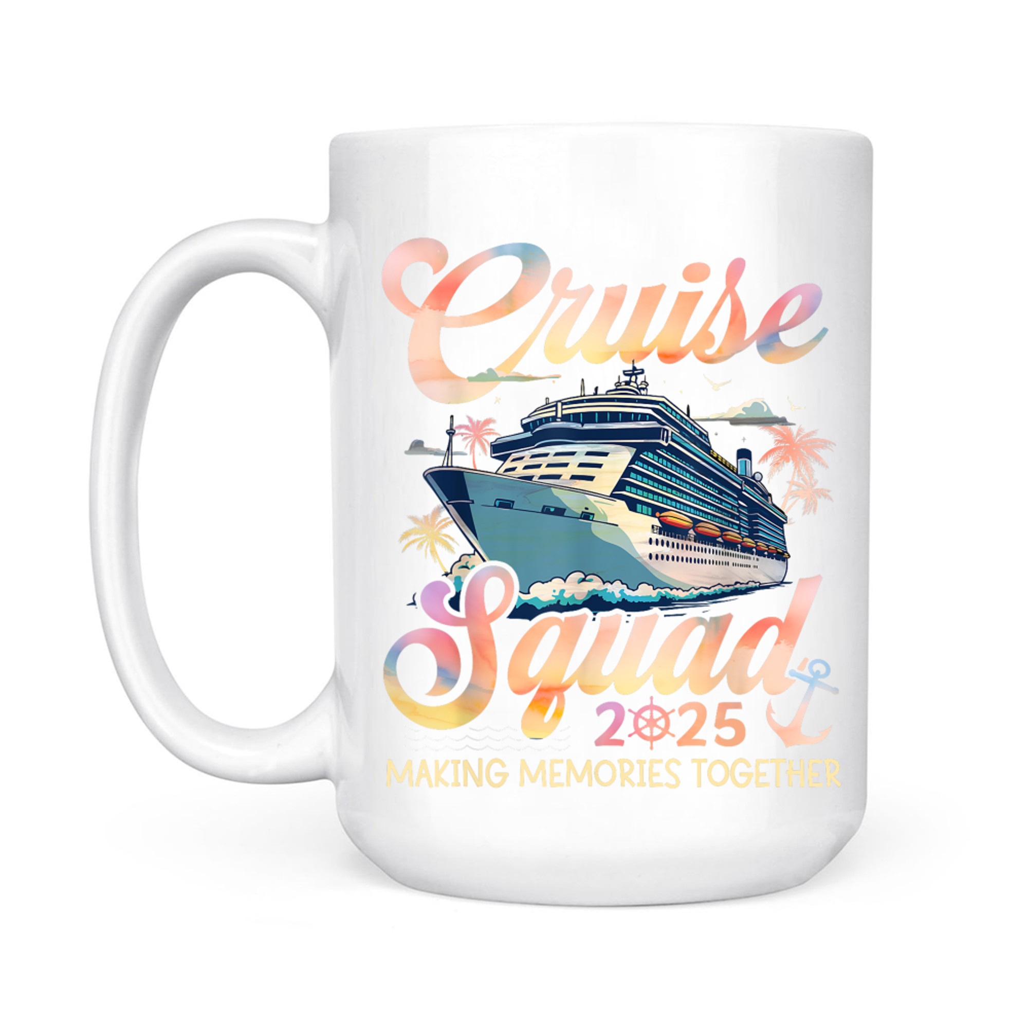 Cruise Squad Making Memories Together Family Summer Vacation Mug