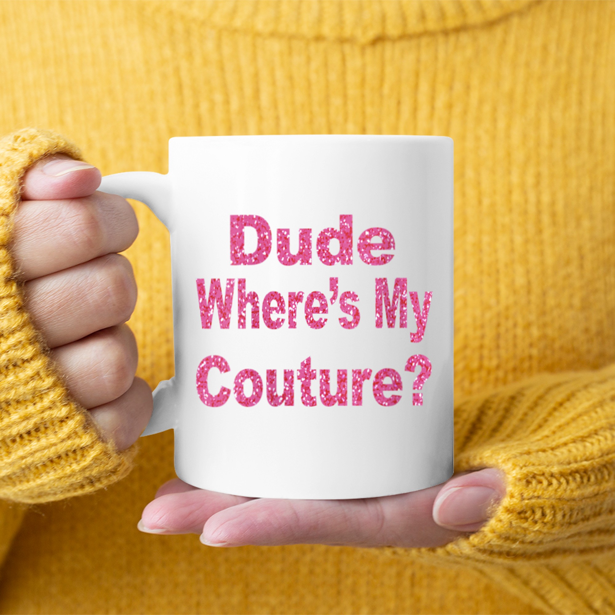 Dude Where’s My Couture Funny Y2K Quote 2000s Aesthetic Mug