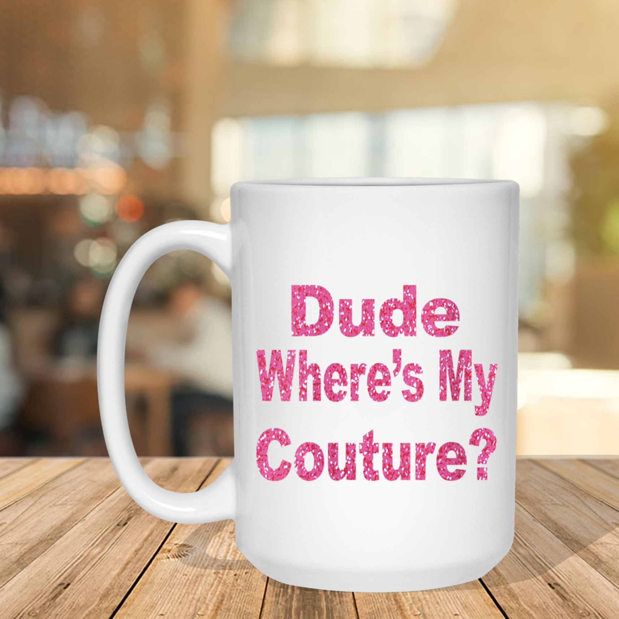 Dude Where’s My Couture Funny Y2K Quote 2000s Aesthetic Mug