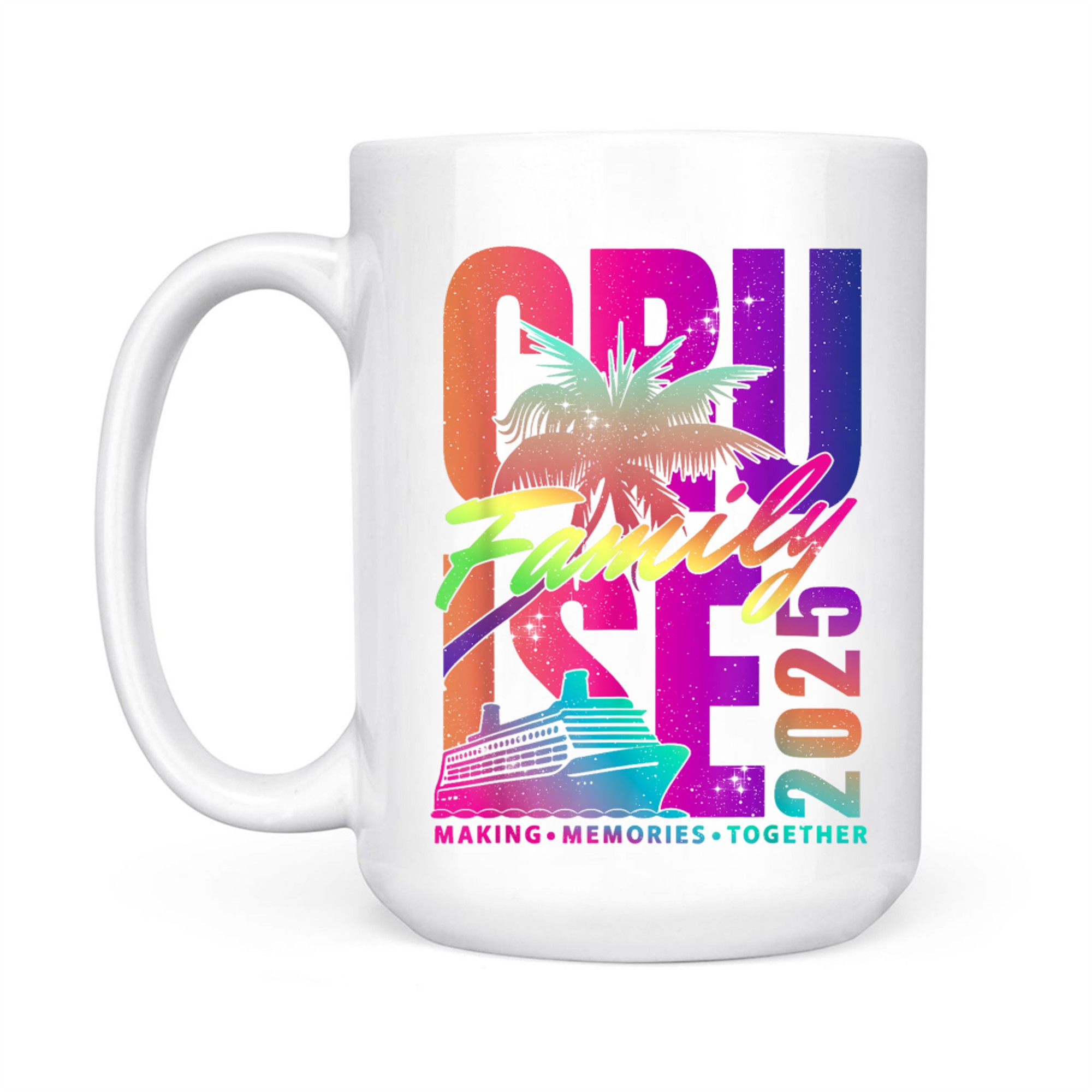 Family Cruise Making Memories Together Summer Trip Mug