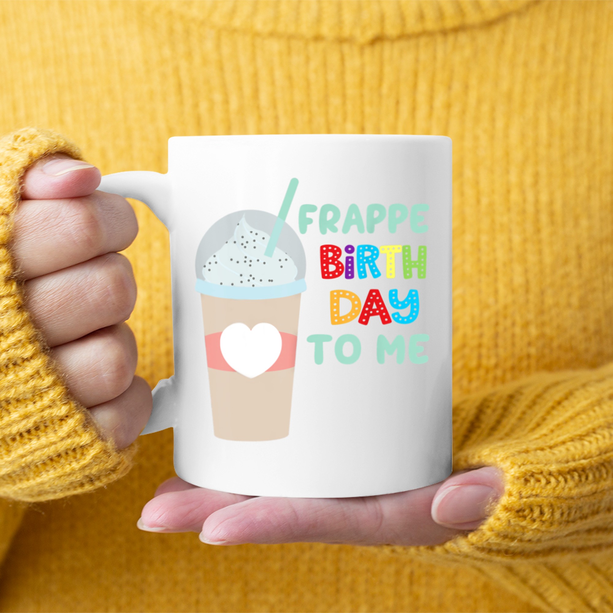 Funny Frappe Birthday To Me Joke Saying For Coffee Lovers Mug