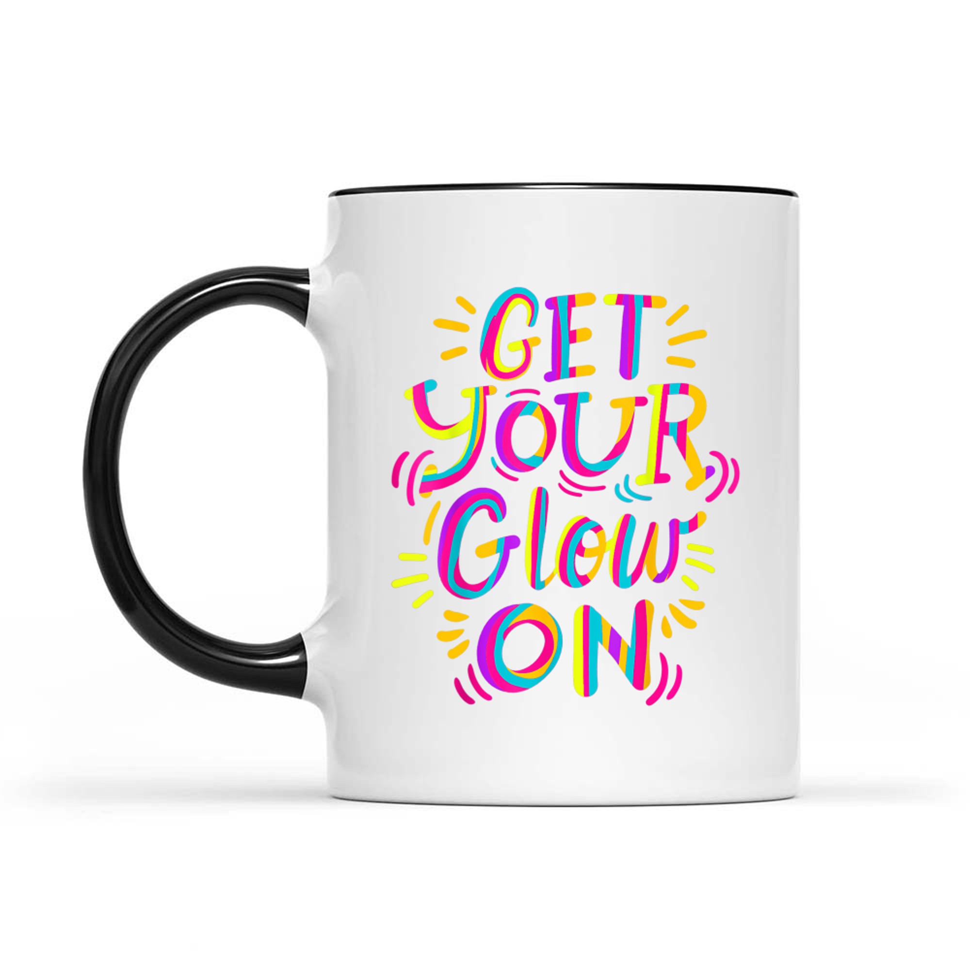 Get Your Glow On Let's Crazy Costume Birthday Glowing Retro 80s 90s Mug