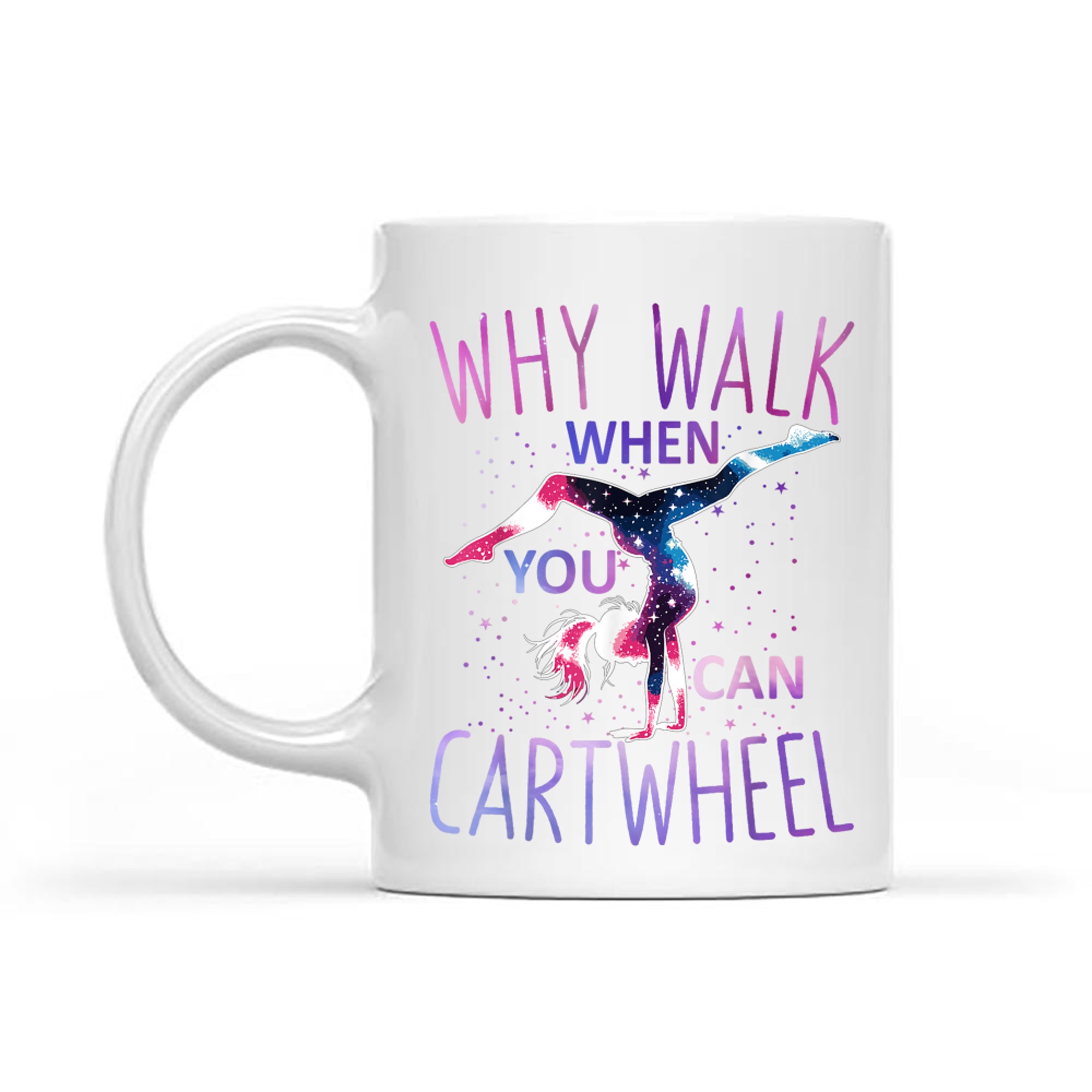 Gymnast Why Walk When You Can Cartwheel Gymnastics Mug