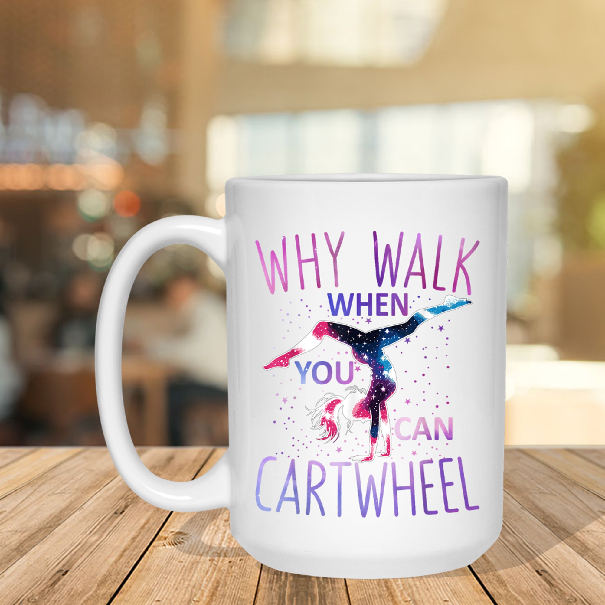 Gymnast Why Walk When You Can Cartwheel Gymnastics Mug