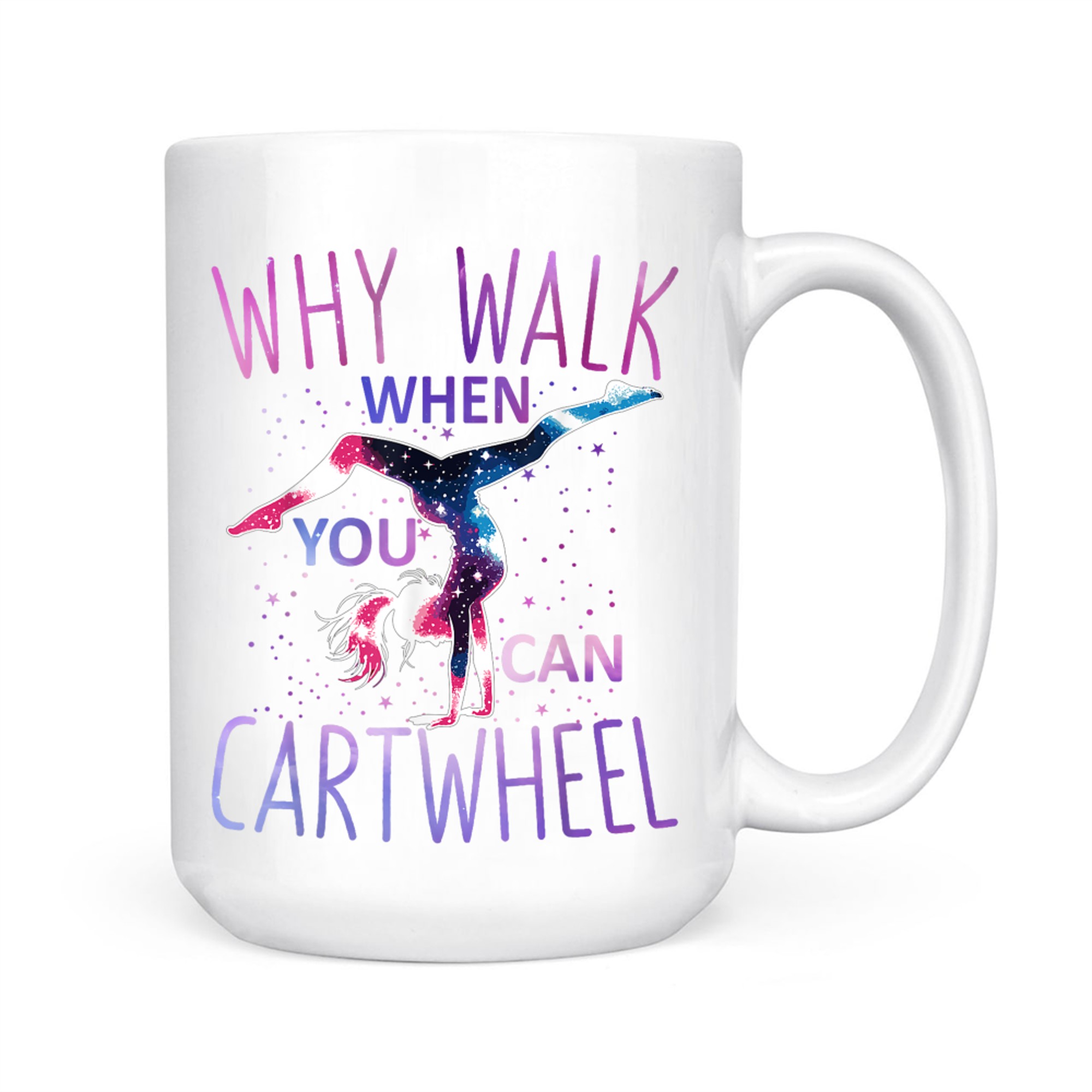 Gymnast Why Walk When You Can Cartwheel Gymnastics Mug