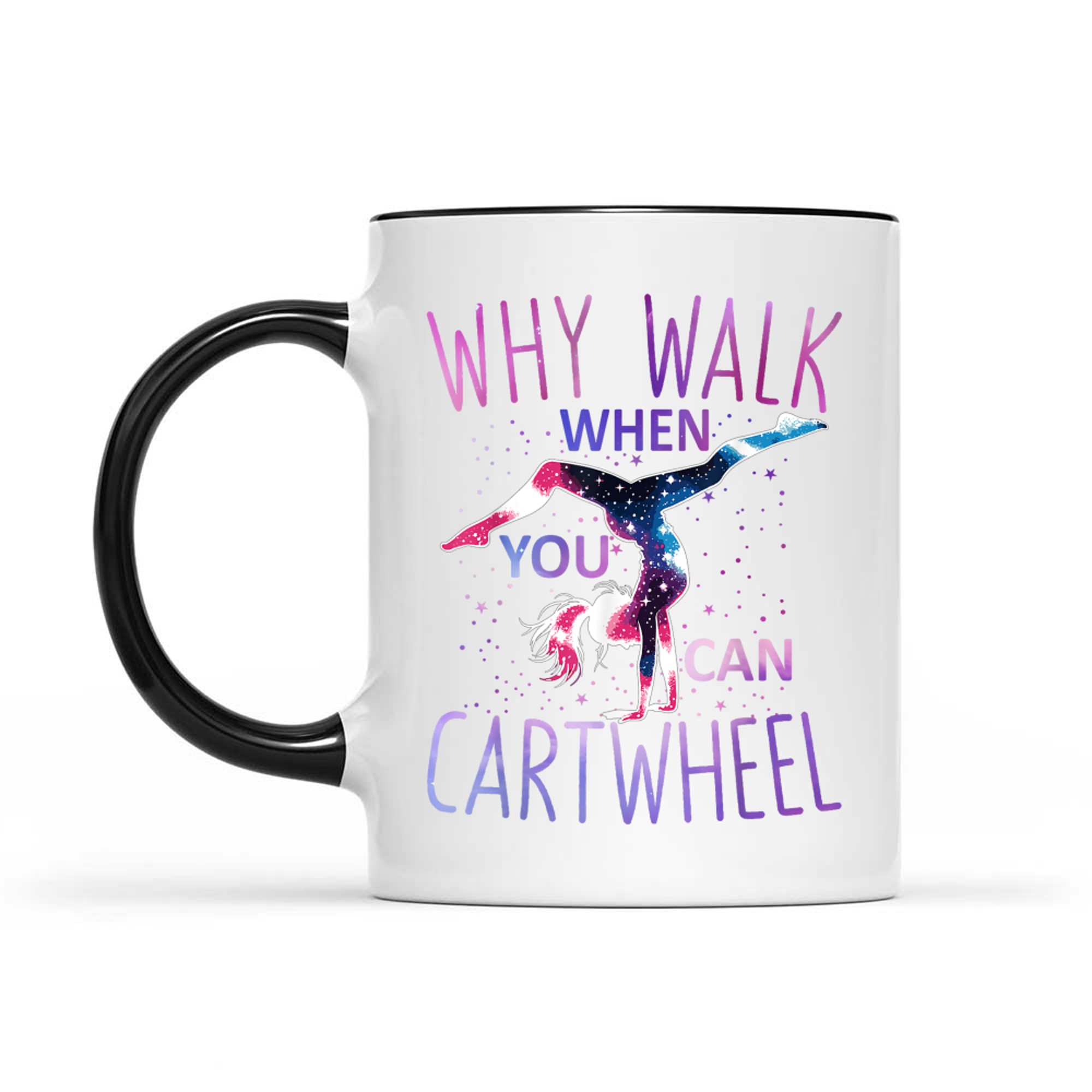 Gymnast Why Walk When You Can Cartwheel Gymnastics Mug