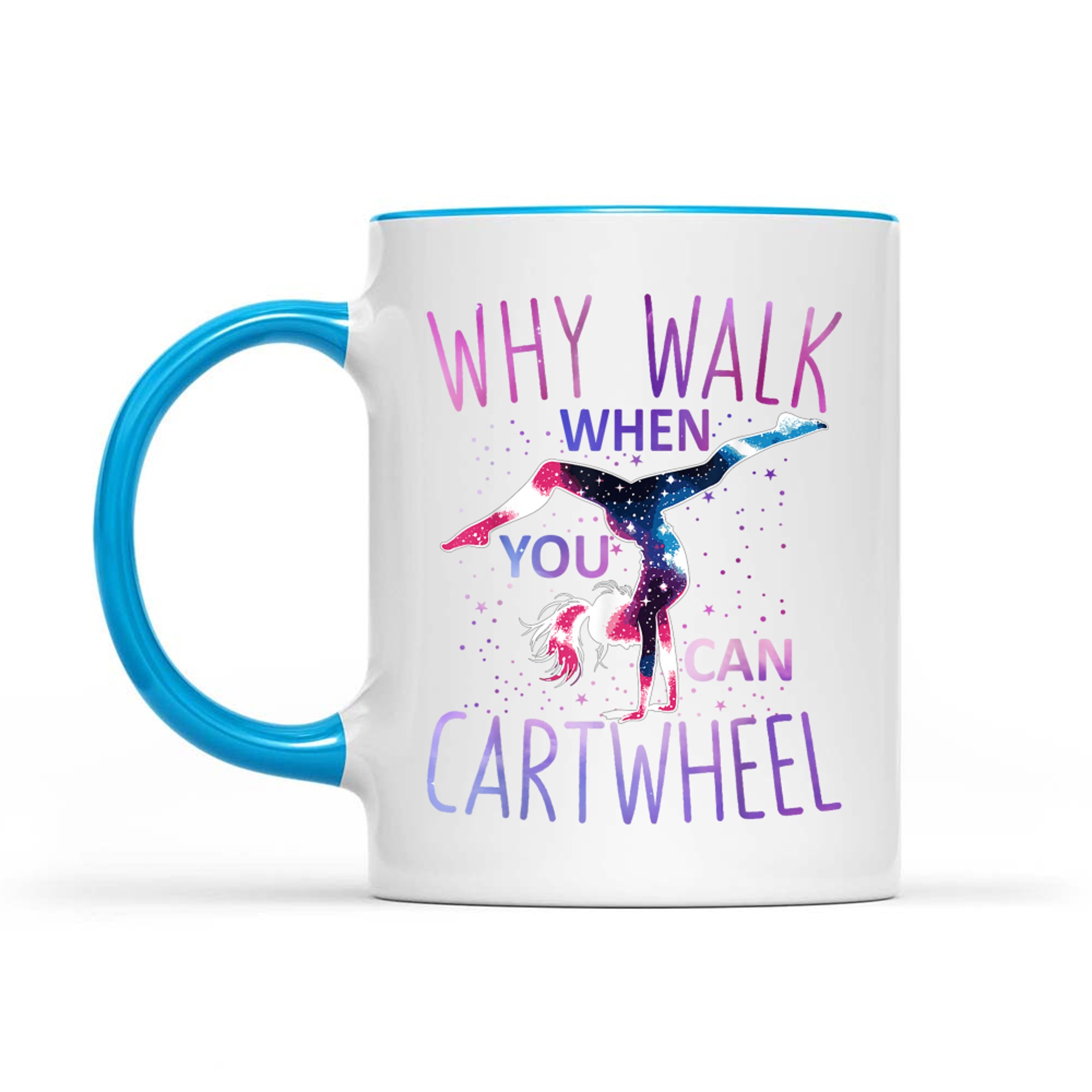 Gymnast Why Walk When You Can Cartwheel Gymnastics Mug