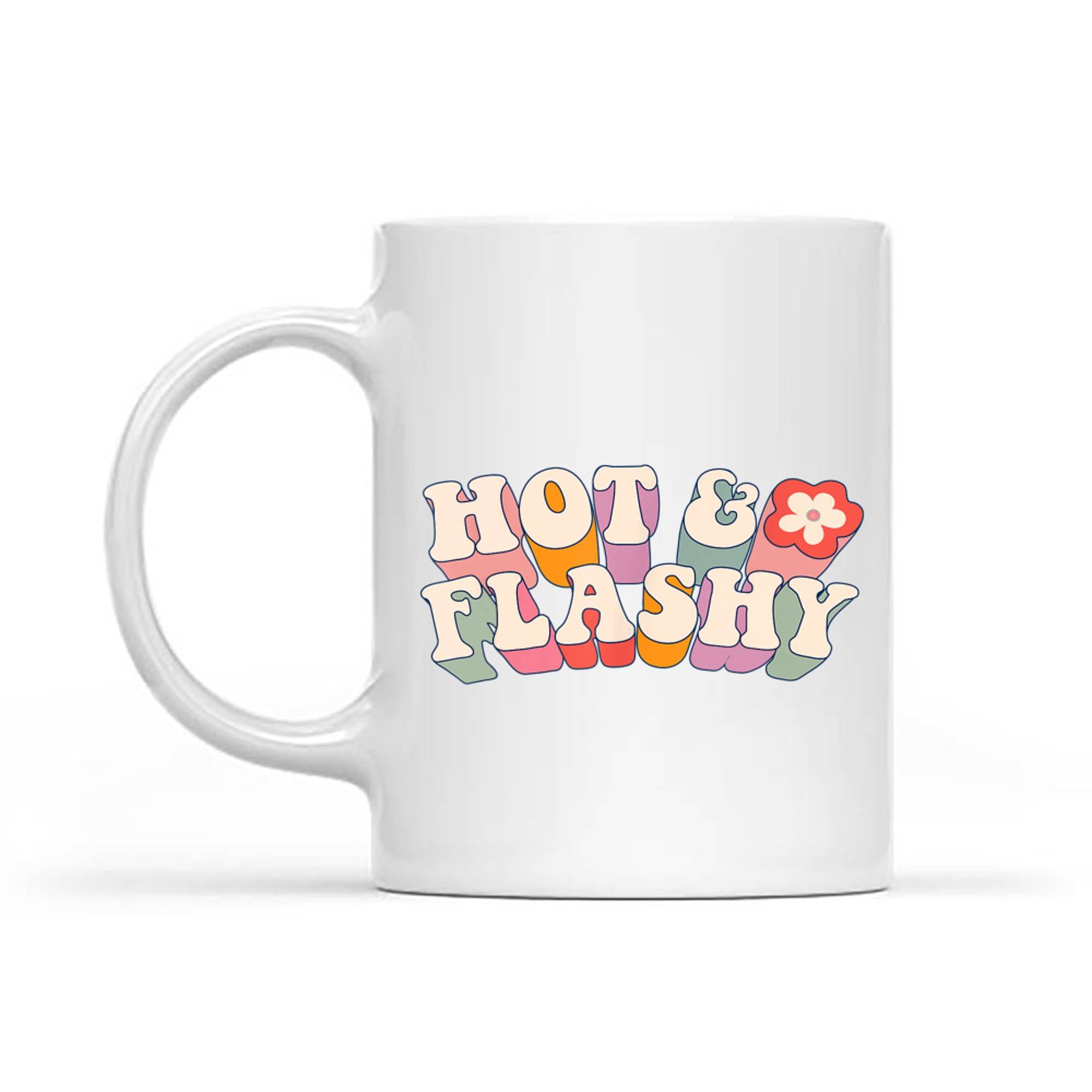 Hot And Flashy Funny Menopause Hot Flashes Mug