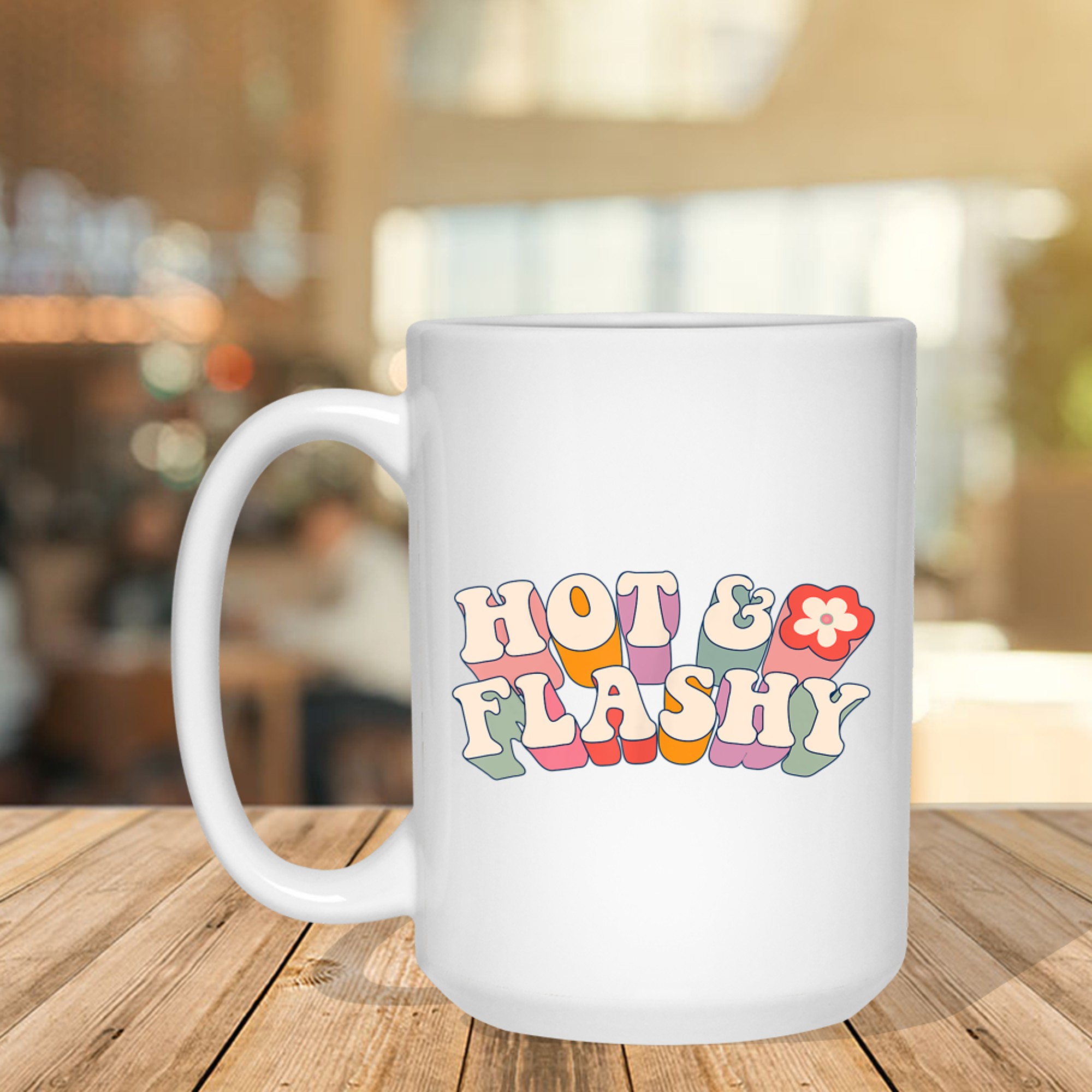 Hot And Flashy Funny Menopause Hot Flashes Mug