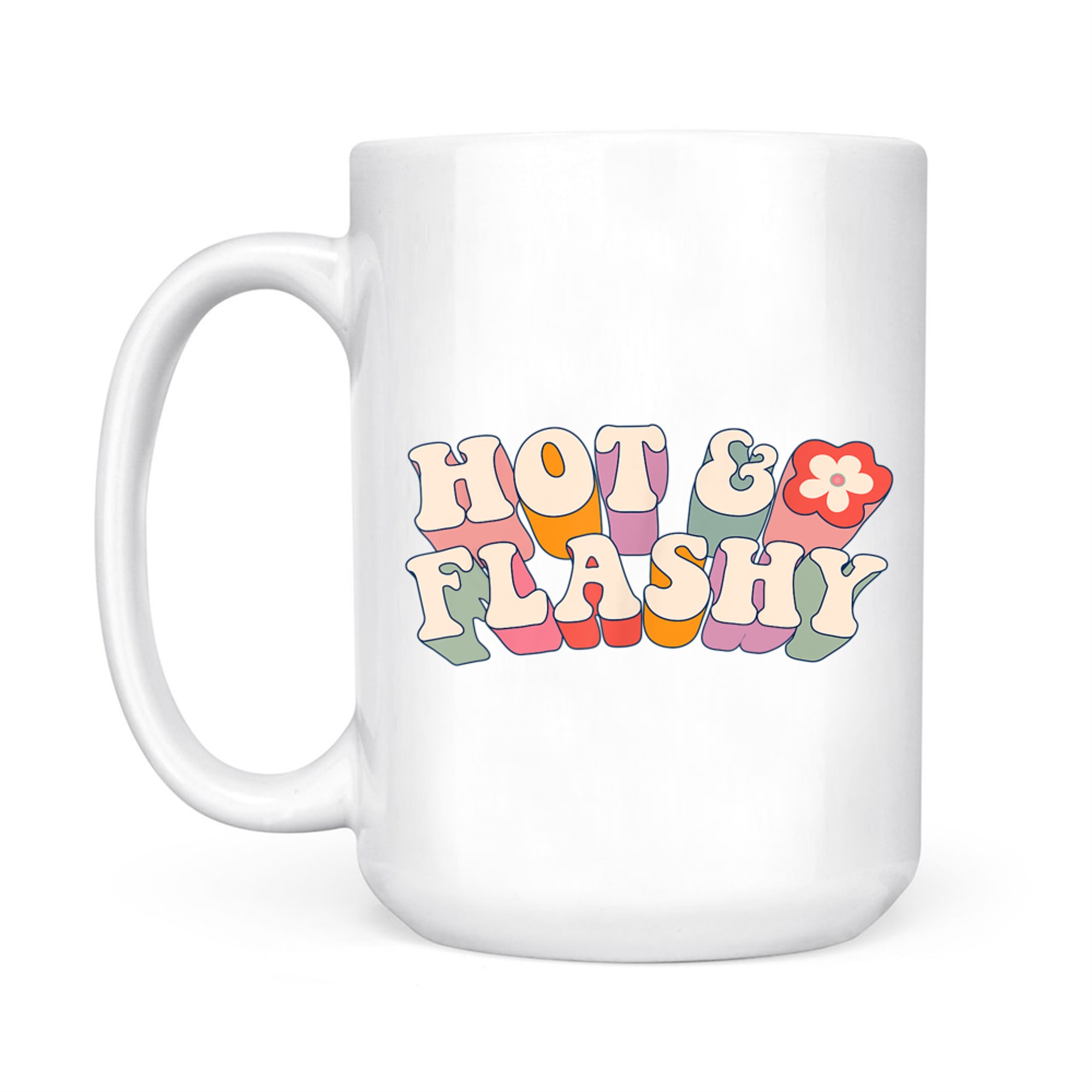 Hot And Flashy Funny Menopause Hot Flashes Mug