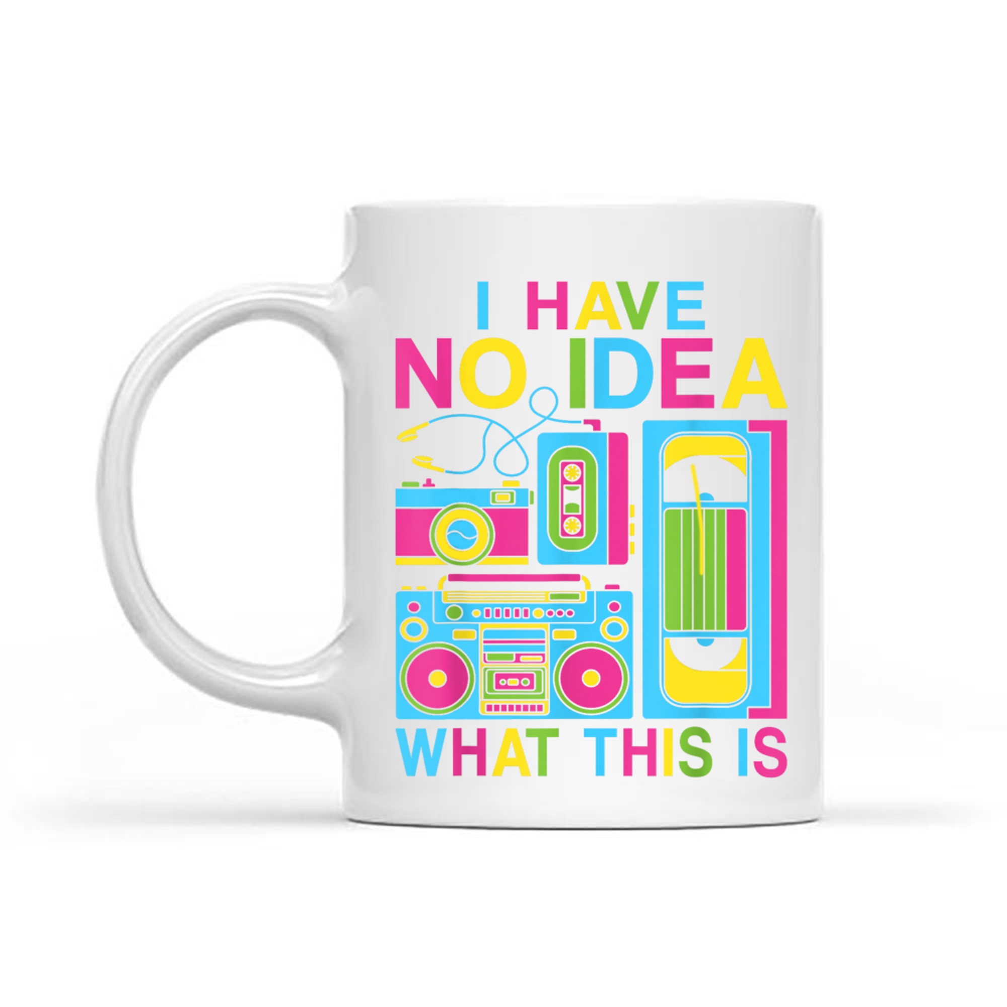 I Have No Idea What This Is 80s 90s Outfit Men Women Kids Mug