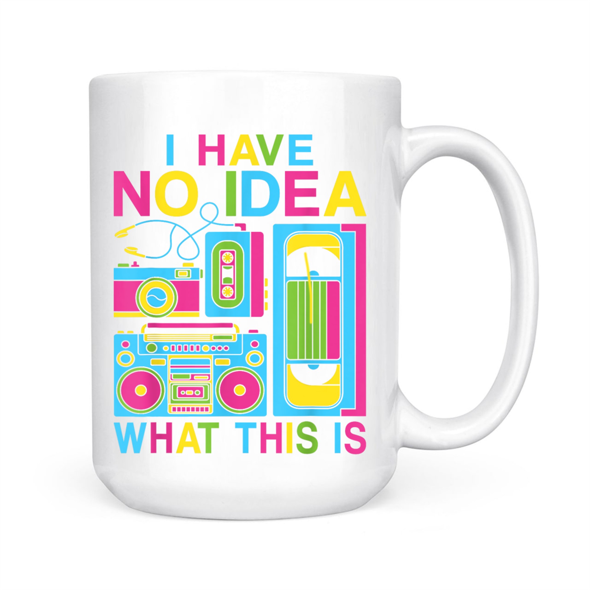 I Have No Idea What This Is 80s 90s Outfit Men Women Kids Mug