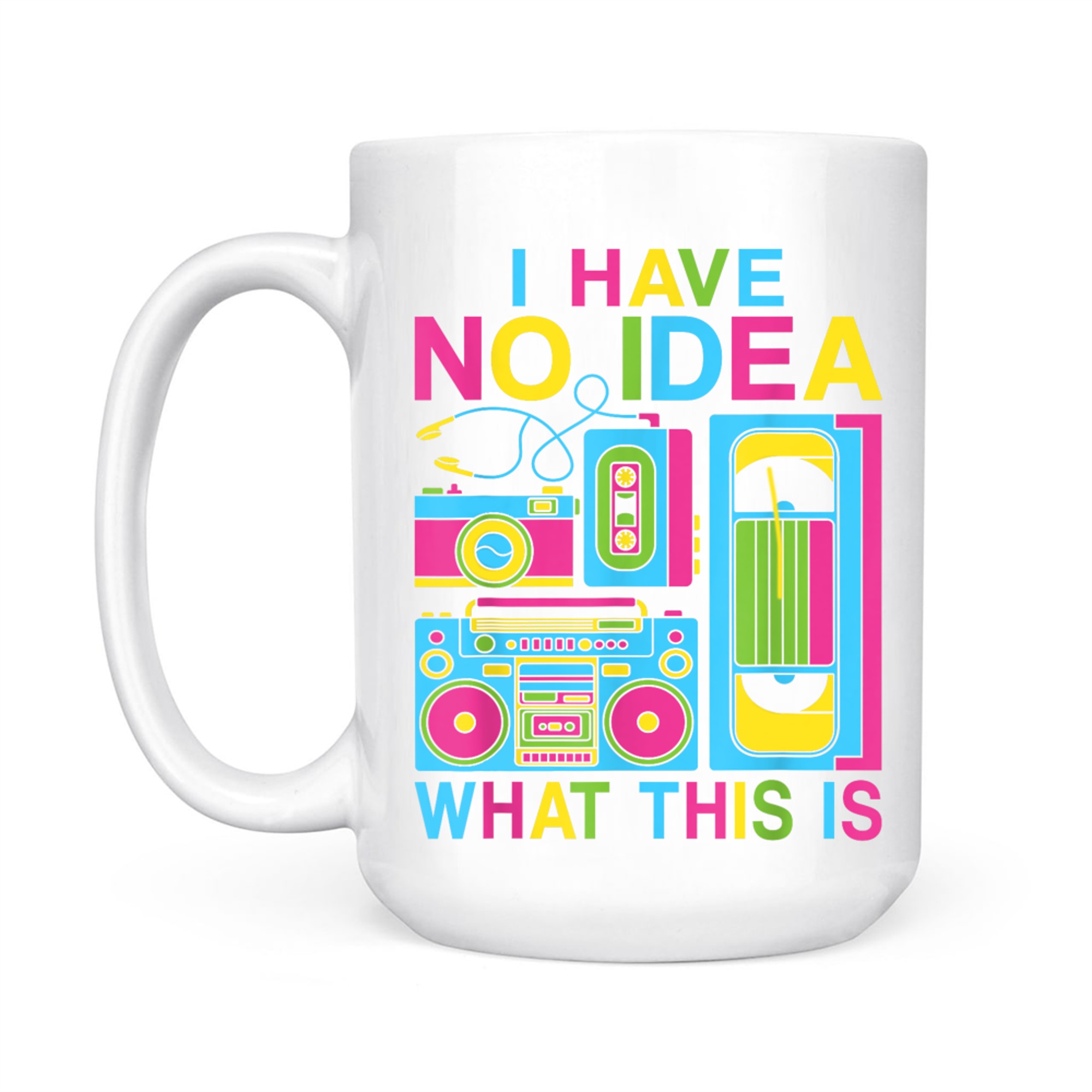 I Have No Idea What This Is 80s 90s Outfit Men Women Kids Mug
