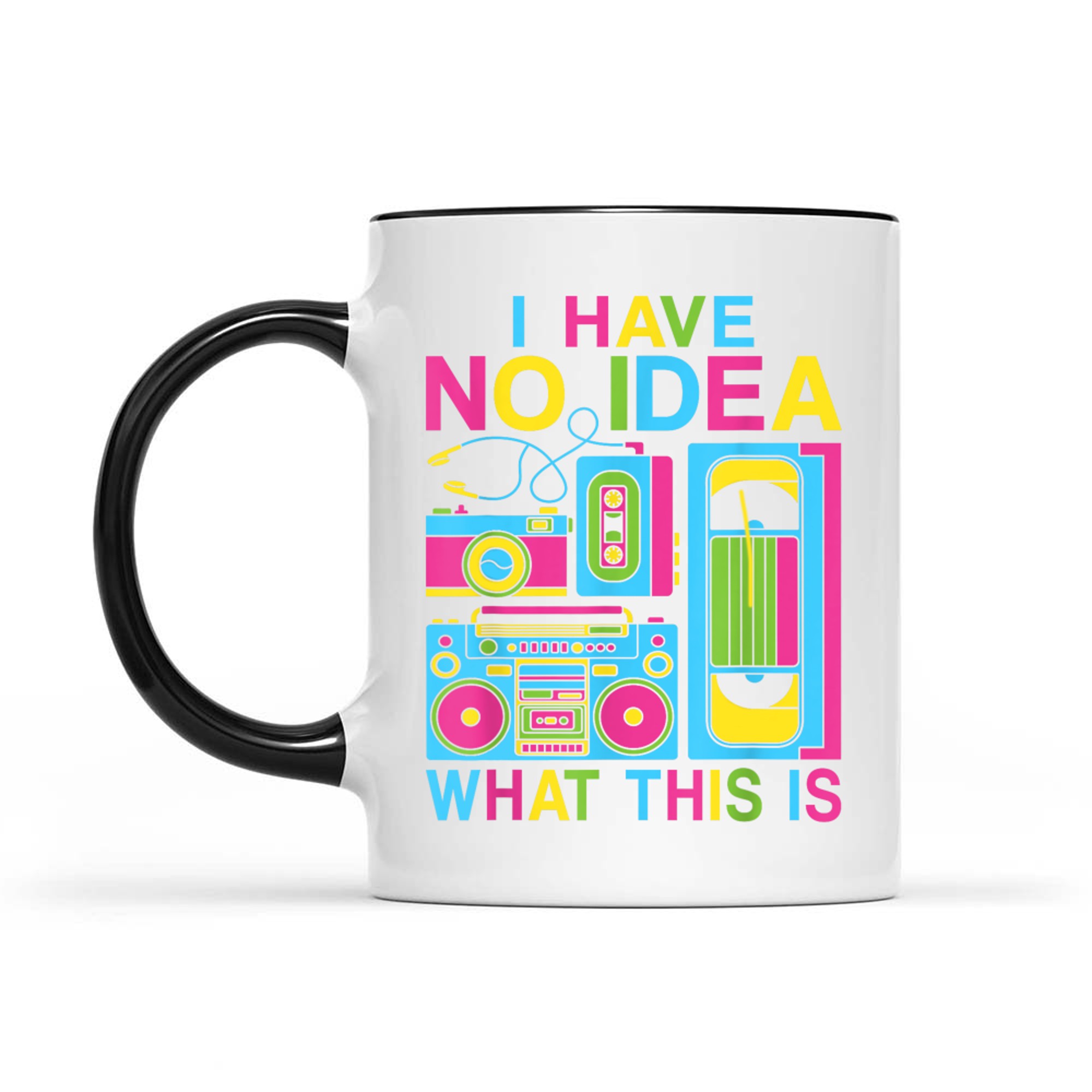 I Have No Idea What This Is 80s 90s Outfit Men Women Kids Mug