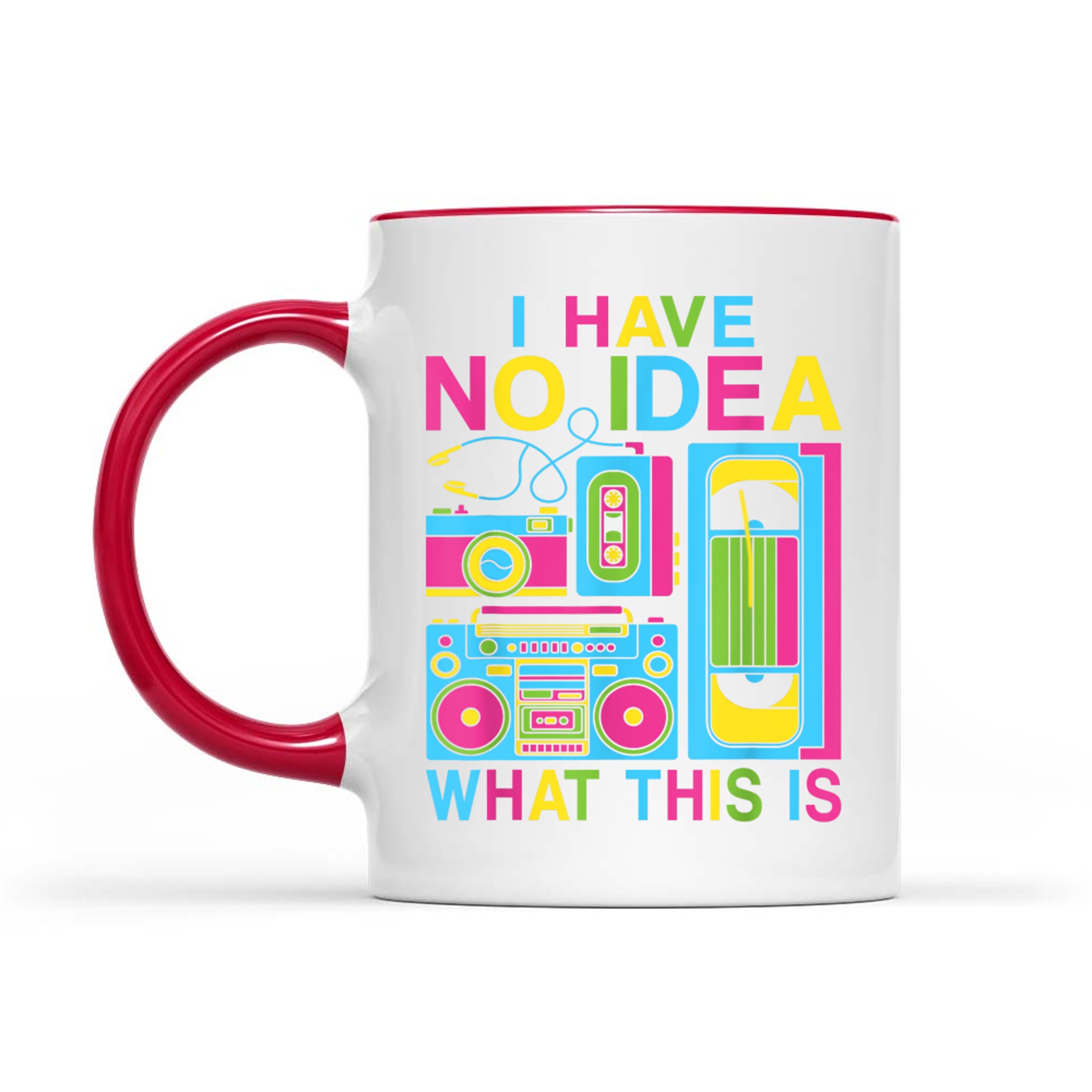 I Have No Idea What This Is 80s 90s Outfit Men Women Kids Mug