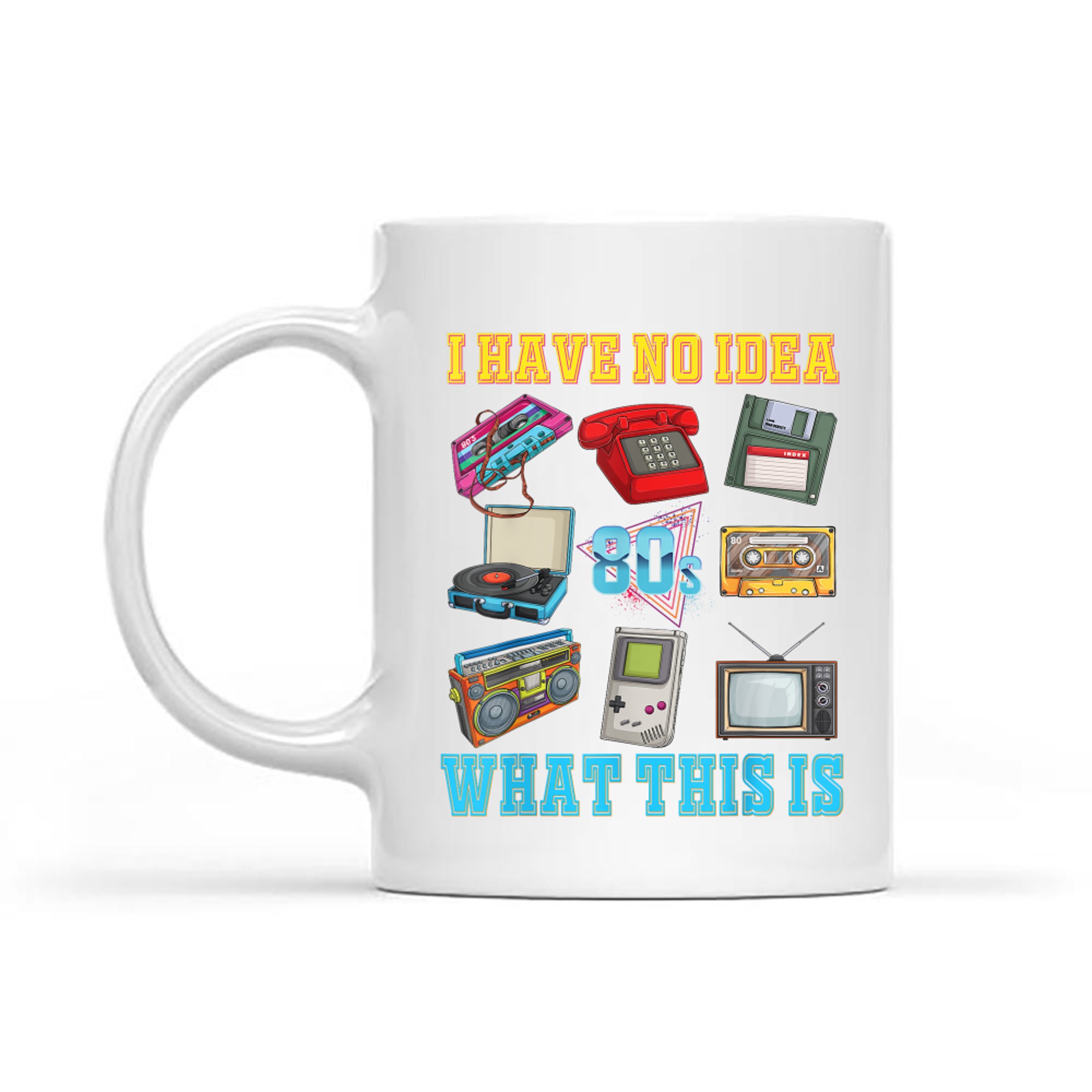 I Have No Idea What This Is Kids 70s 80s 90sTheme Outfit Mug