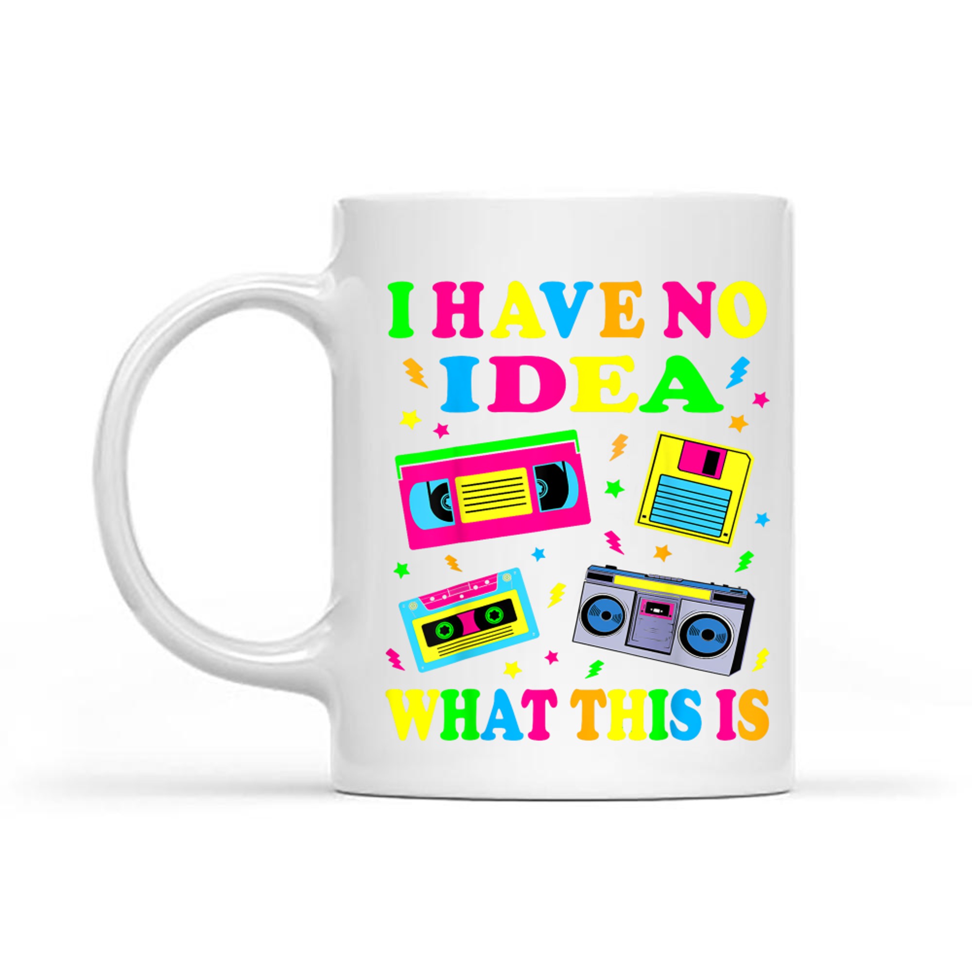 I Have No Idea What This Is Men Women Kid 70s 80s 90s Outfit Mug