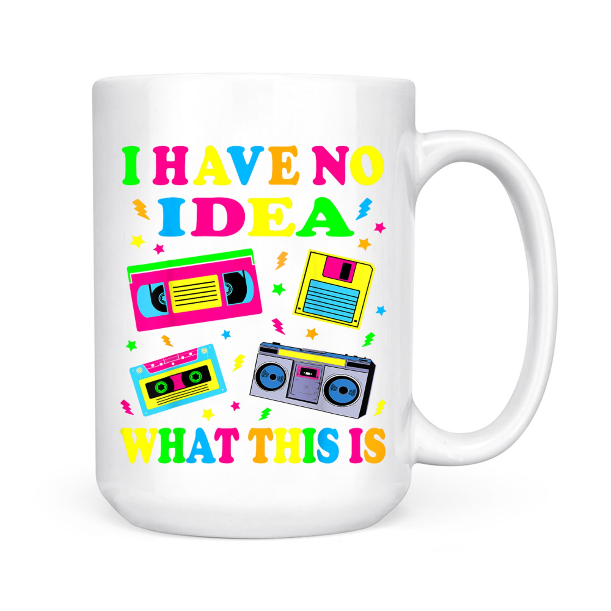 I Have No Idea What This Is Men Women Kid 70s 80s 90s Outfit Mug