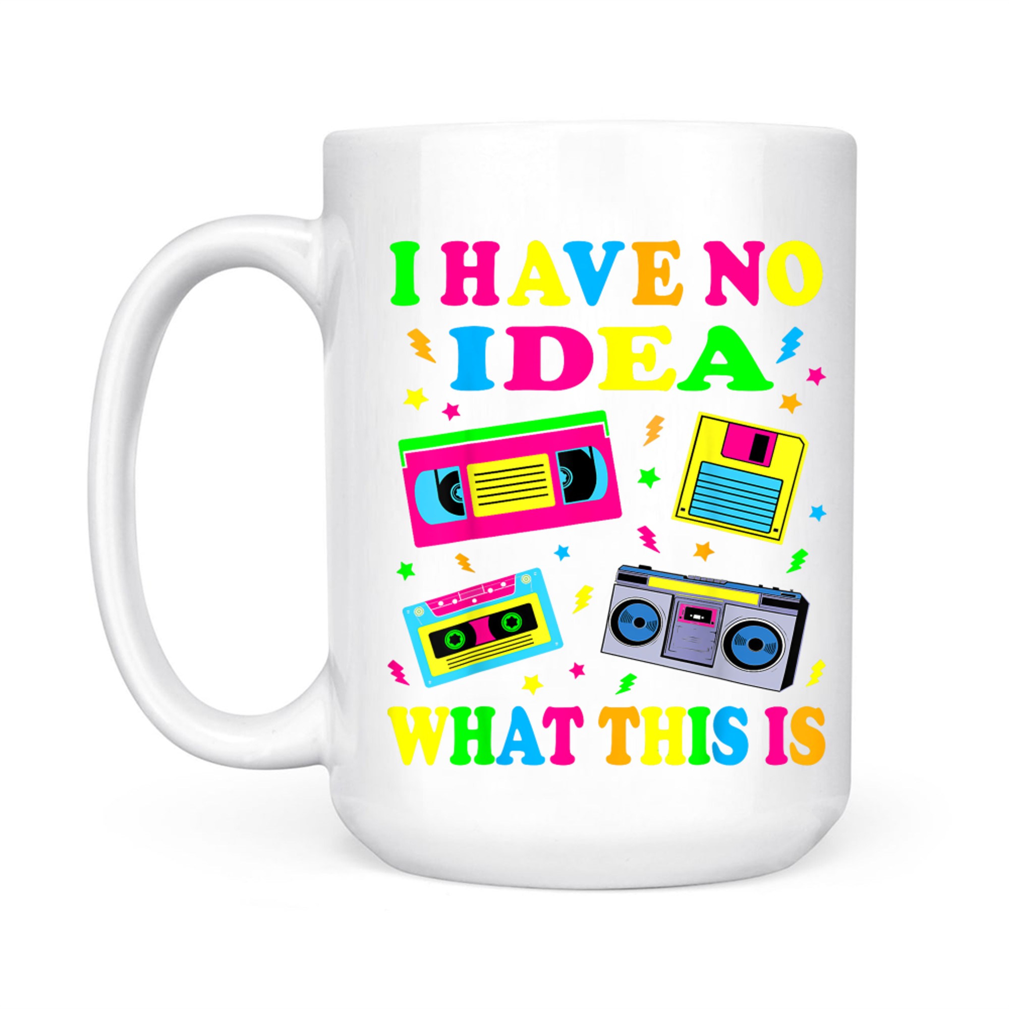 I Have No Idea What This Is Men Women Kid 70s 80s 90s Outfit Mug