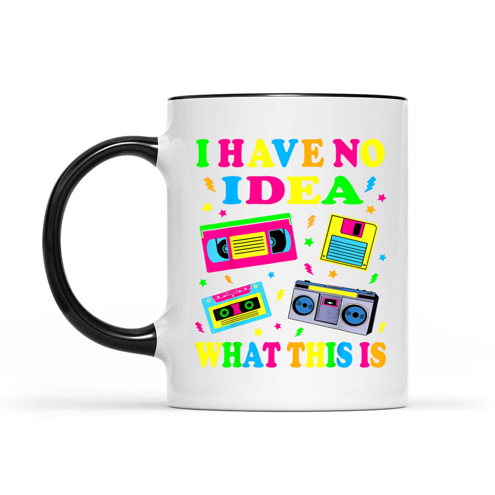 I Have No Idea What This Is Men Women Kid 70s 80s 90s Outfit Mug