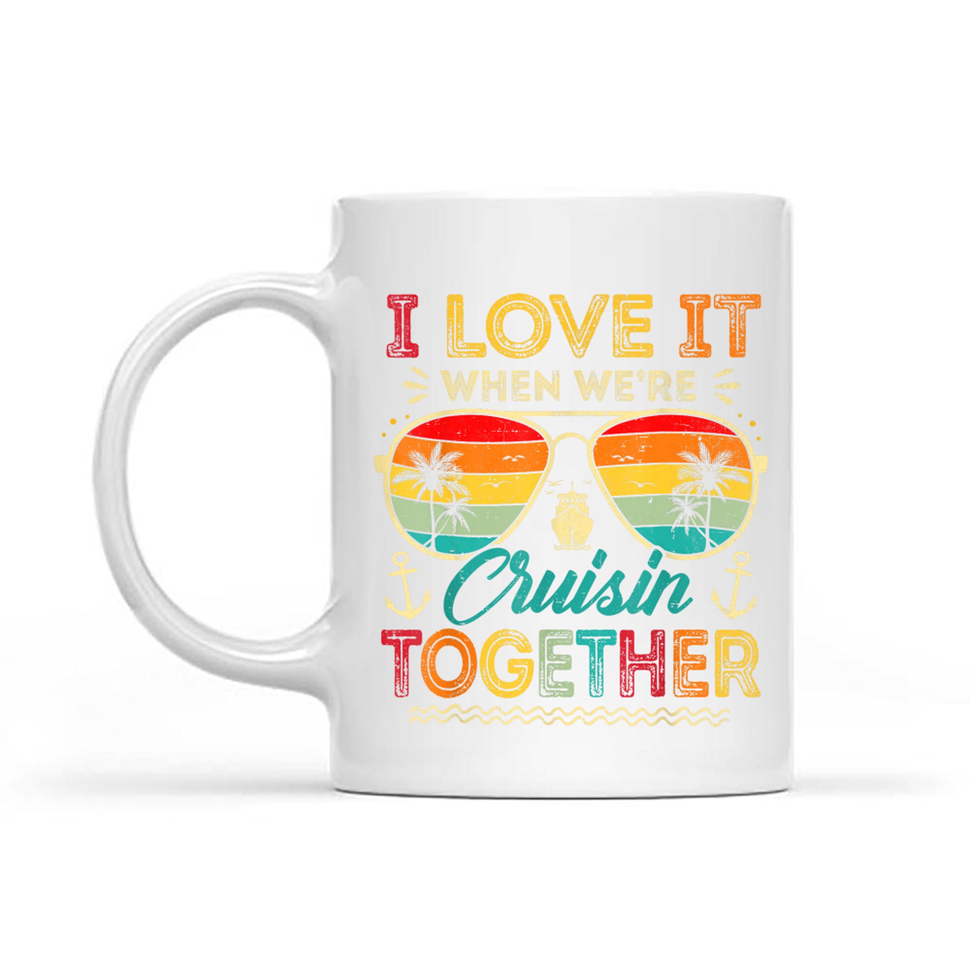 I Love It When We're Cruise Together Family Summer Vacation Mug