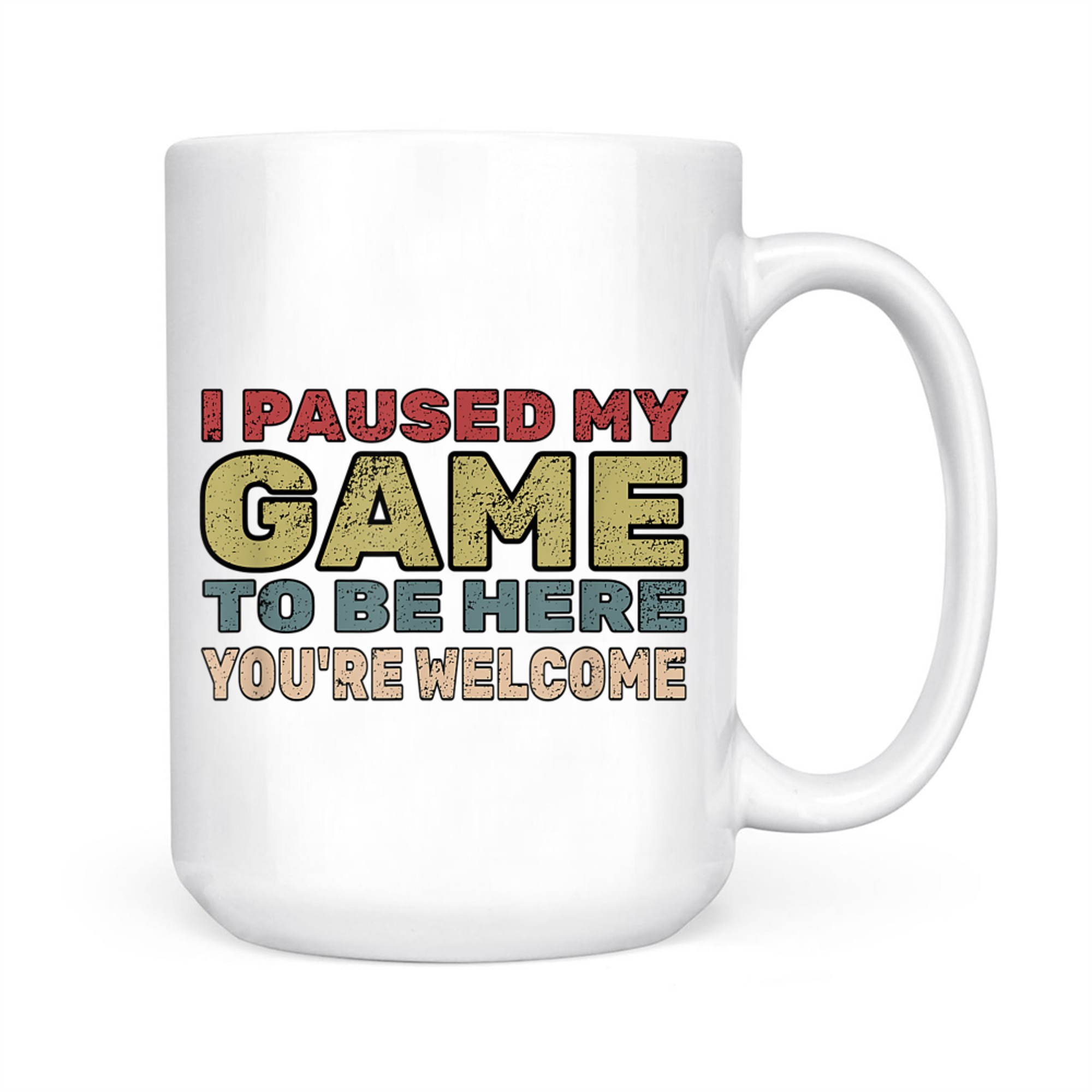 I Paused My Game To Be Here You're Welcome Retro Gamer Mug