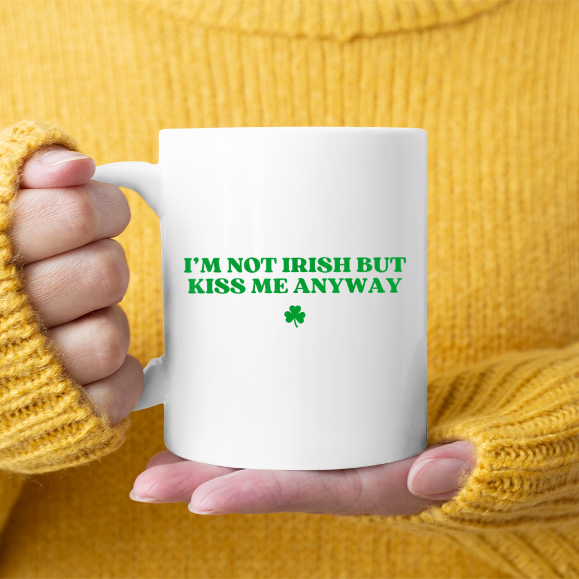 I'm Not Irish But Kiss Me Anyway Y2k Funny St Patricks Day Mug