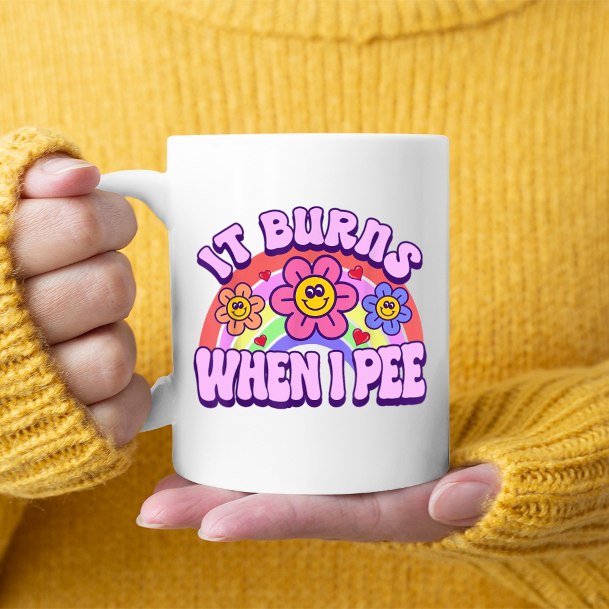 It Burns When I Pee Funny Sarcastic Ironic Y2K Inappropriate Mug
