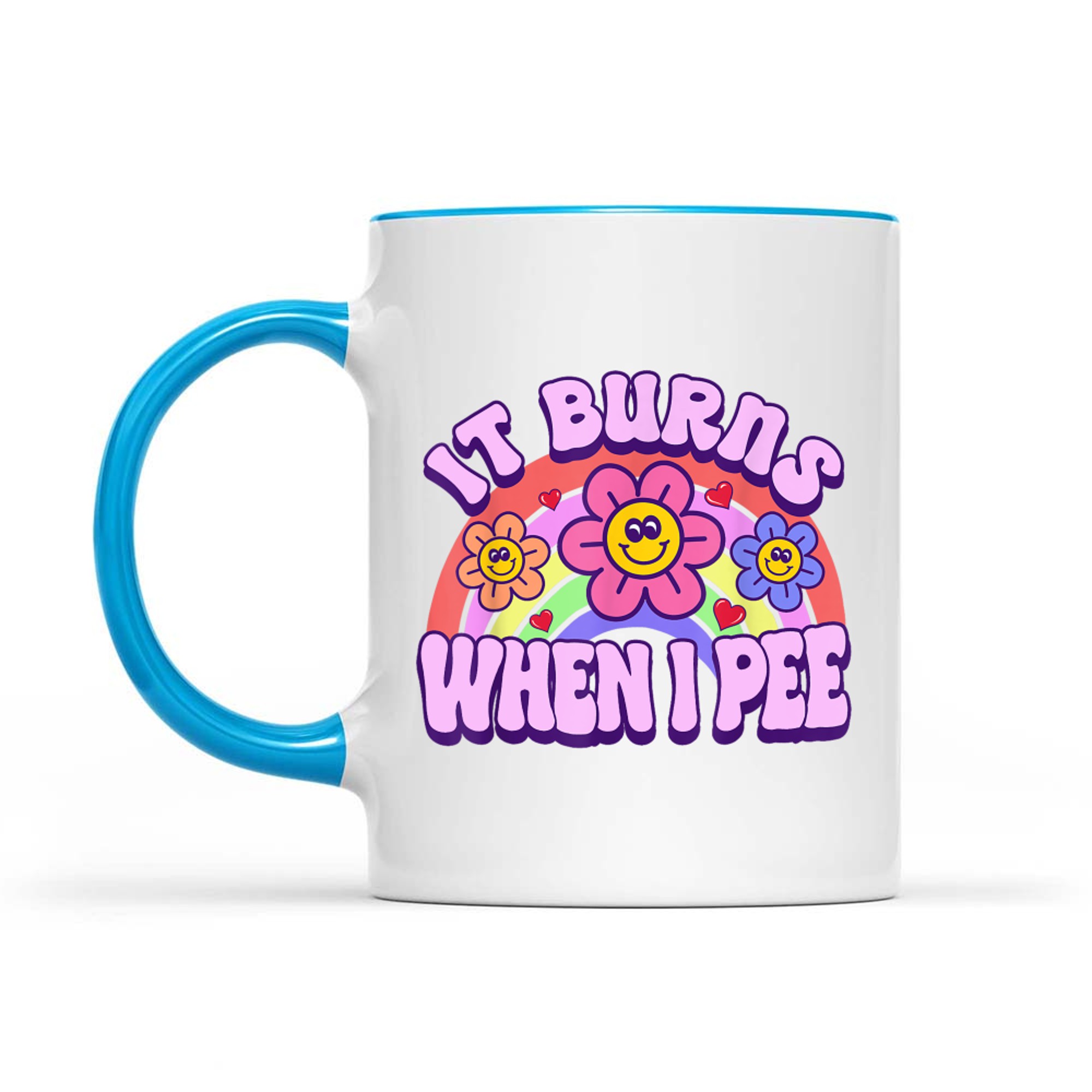 It Burns When I Pee Funny Sarcastic Ironic Y2K Inappropriate Mug