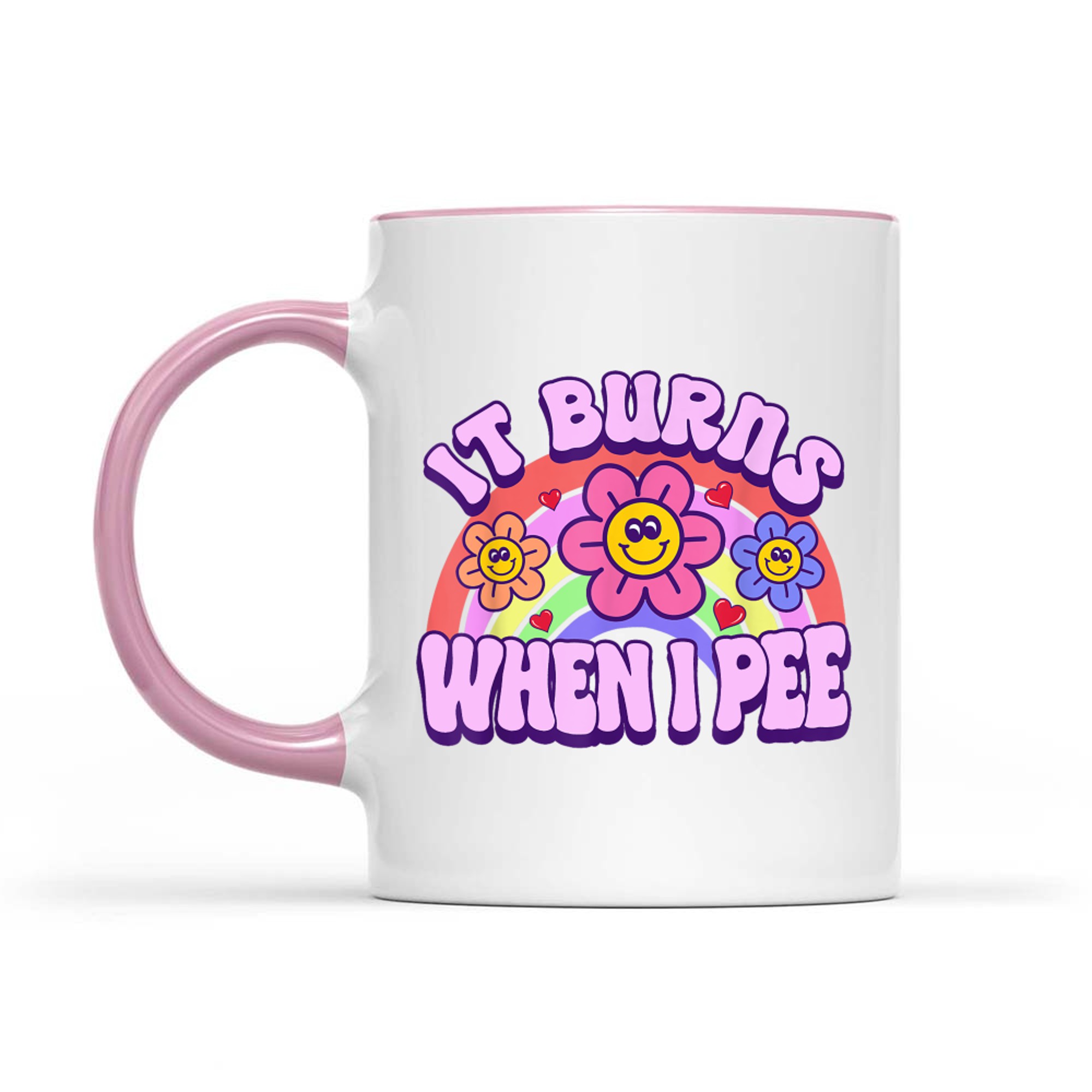 It Burns When I Pee Funny Sarcastic Ironic Y2K Inappropriate Mug
