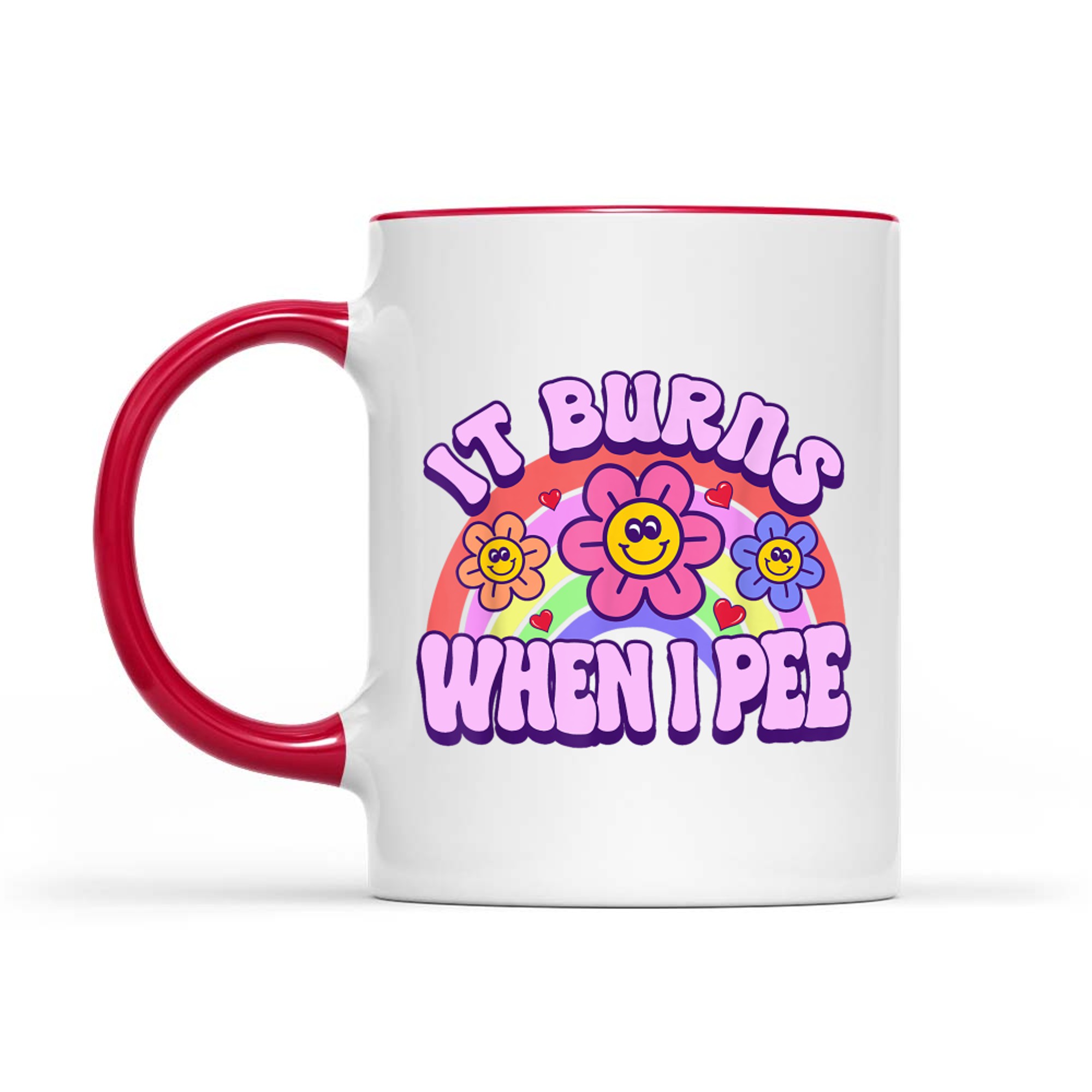 It Burns When I Pee Funny Sarcastic Ironic Y2K Inappropriate Mug