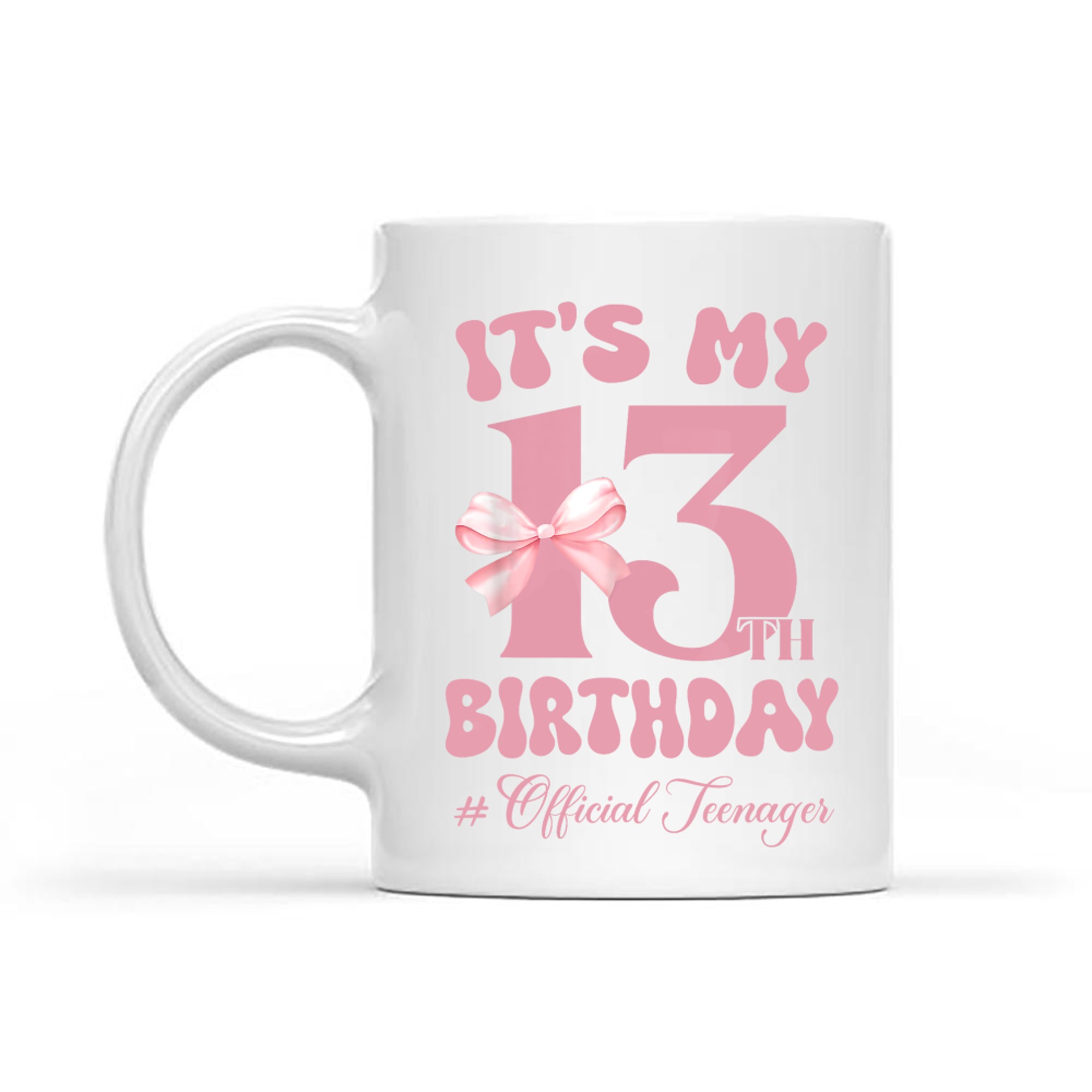 Its My 13th Birthday Girl Official Teenager Bow Mug
