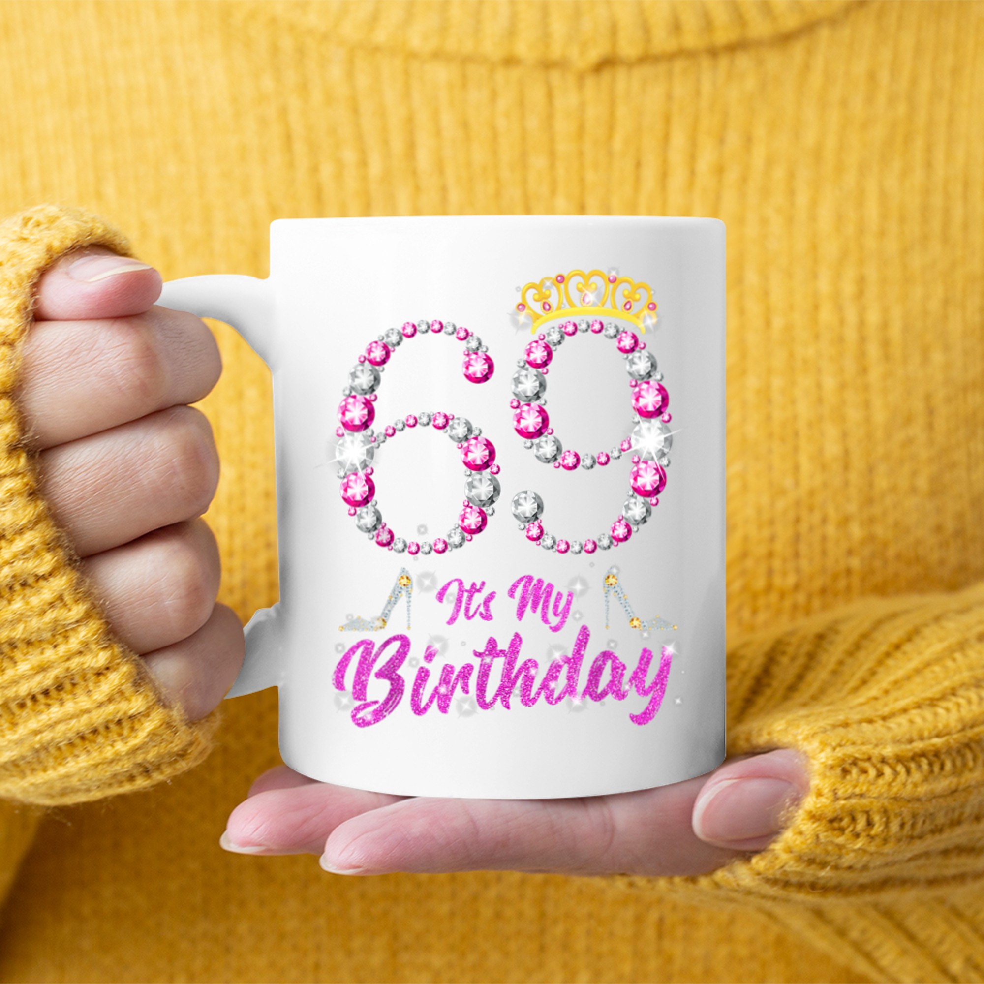 It's My 69th Birthday Queen Tiara Shoes Years Old Birthday Mug