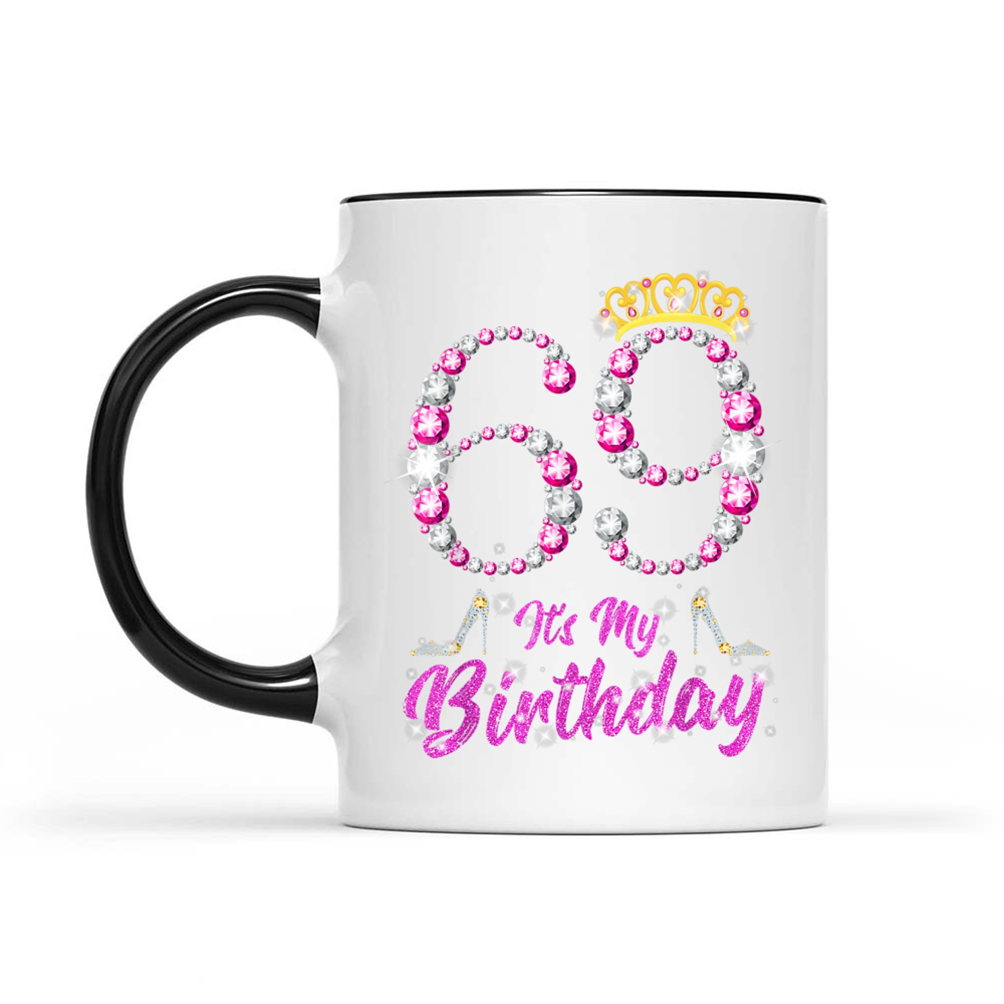It's My 69th Birthday Queen Tiara Shoes Years Old Birthday Mug