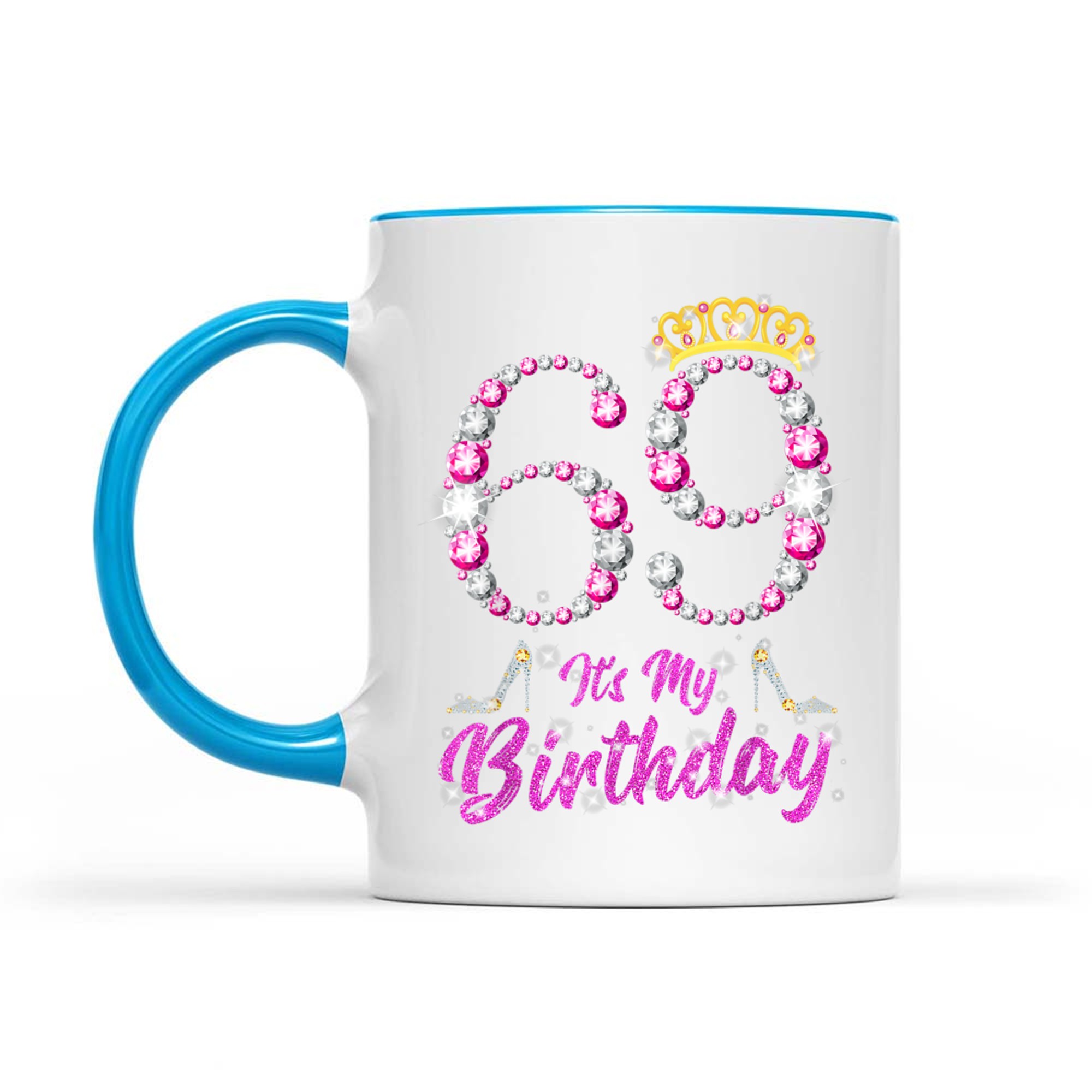 It's My 69th Birthday Queen Tiara Shoes Years Old Birthday Mug