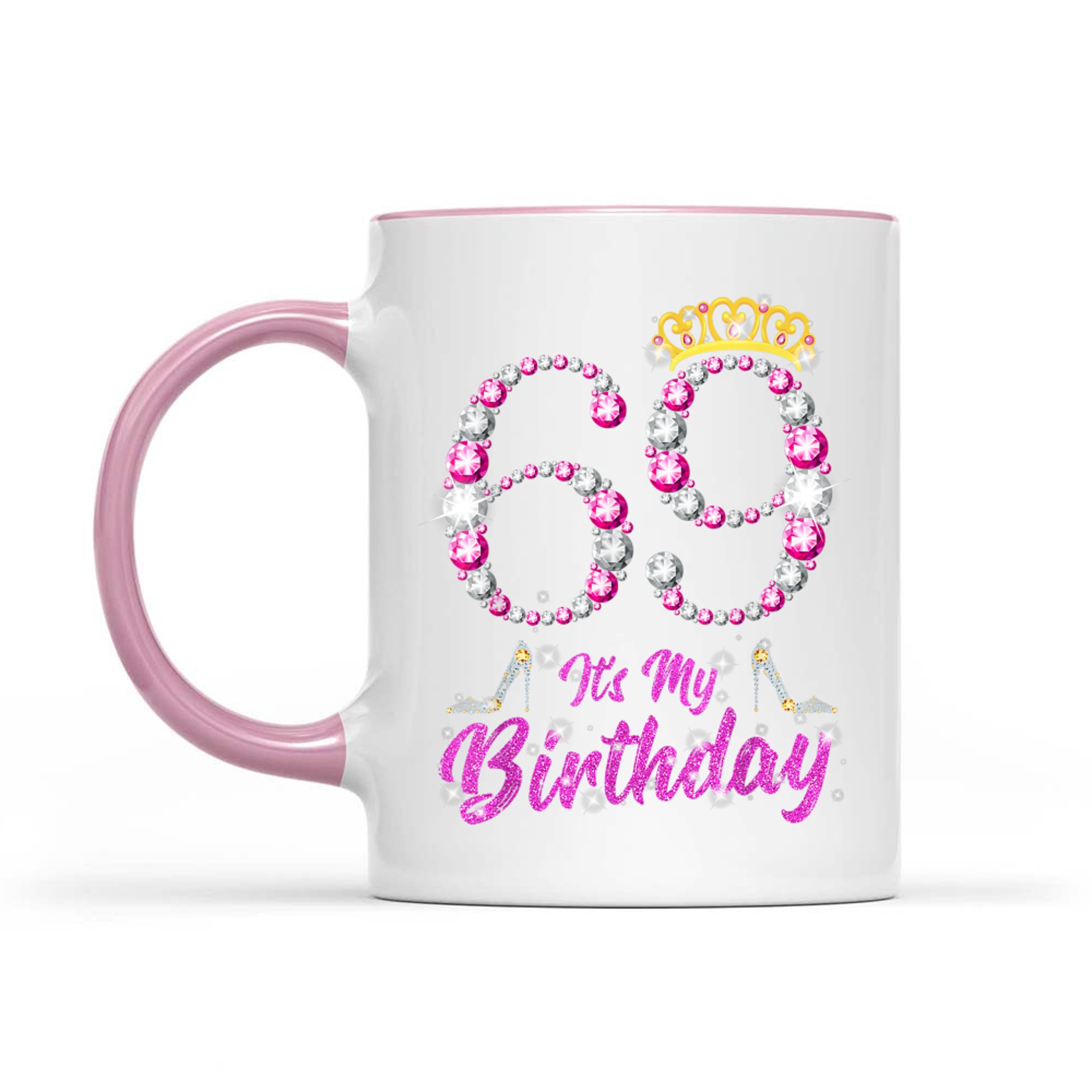 It's My 69th Birthday Queen Tiara Shoes Years Old Birthday Mug