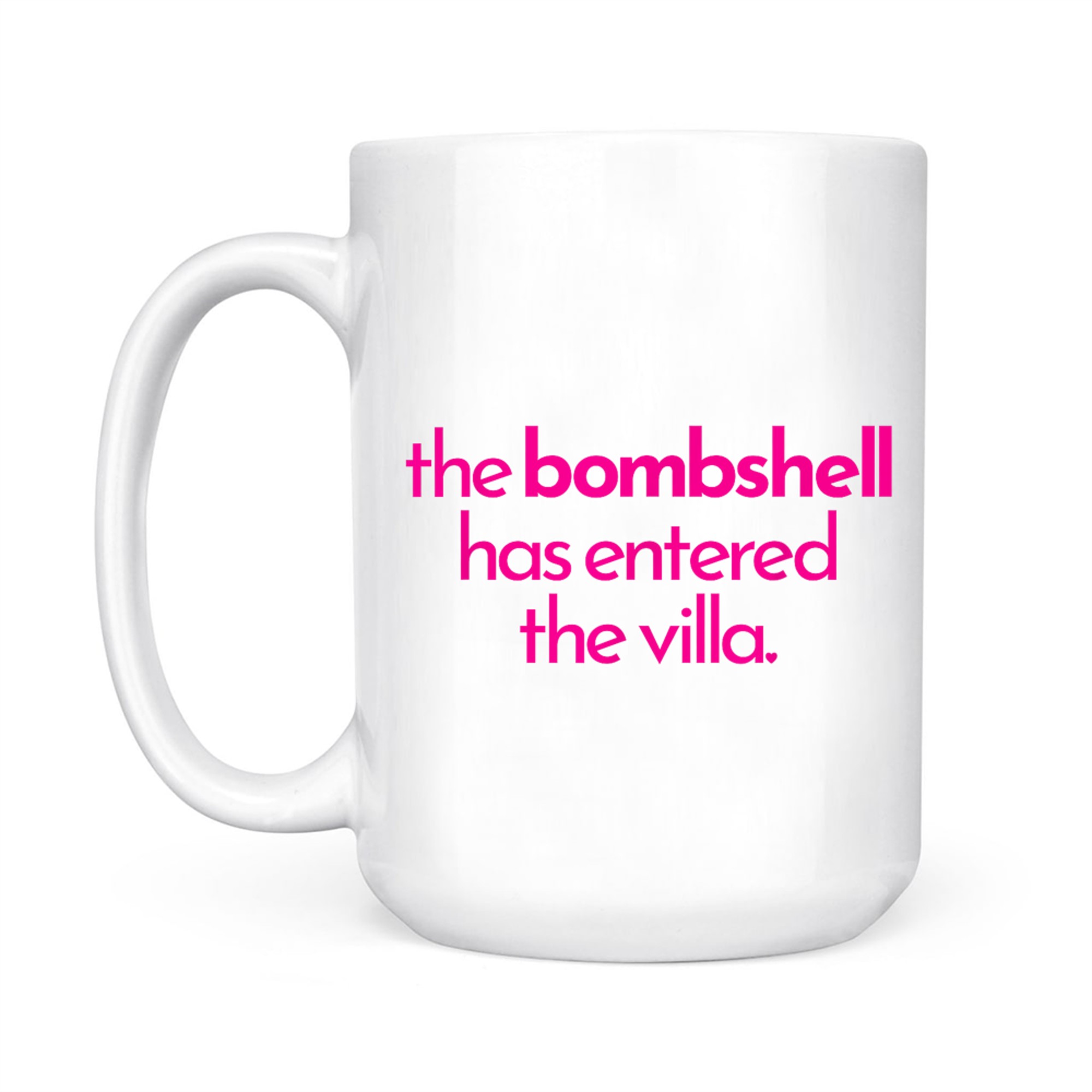 The Bombshell Has Entered The Villa Funny Got A Text Chat Meme Mug