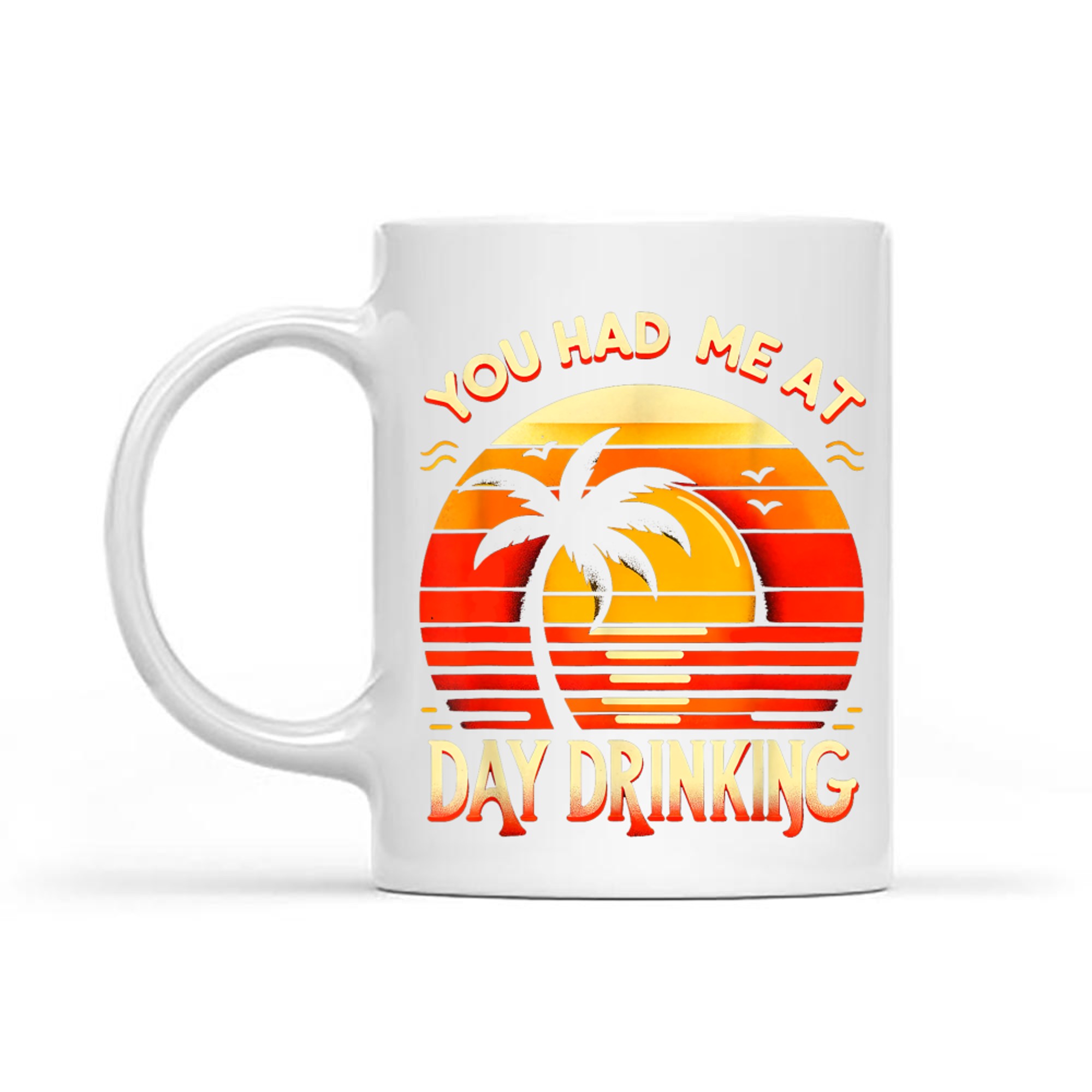 You Had Me At Day Drinking Summer Funny Retro Vacation Humor Mug