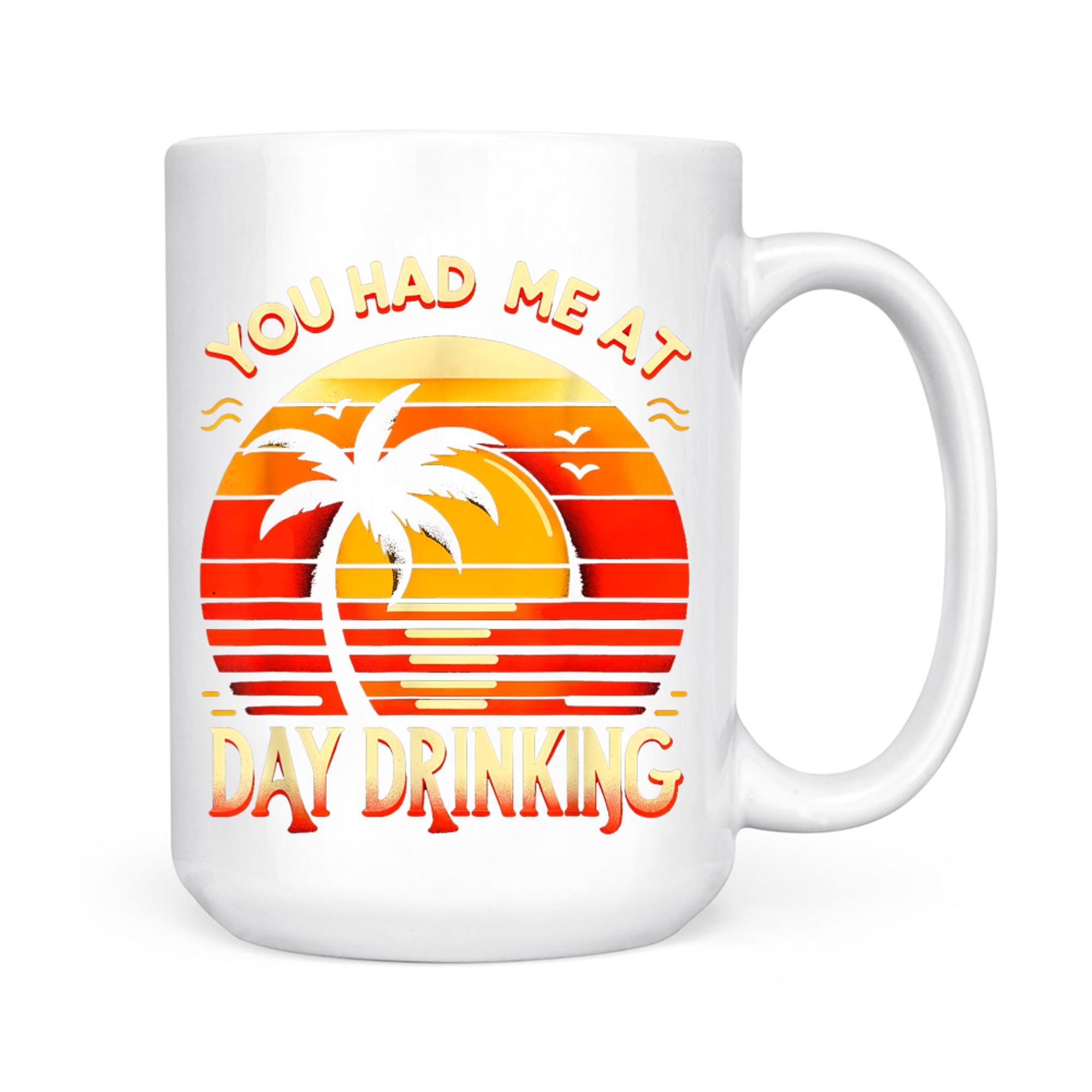 You Had Me At Day Drinking Summer Funny Retro Vacation Humor Mug