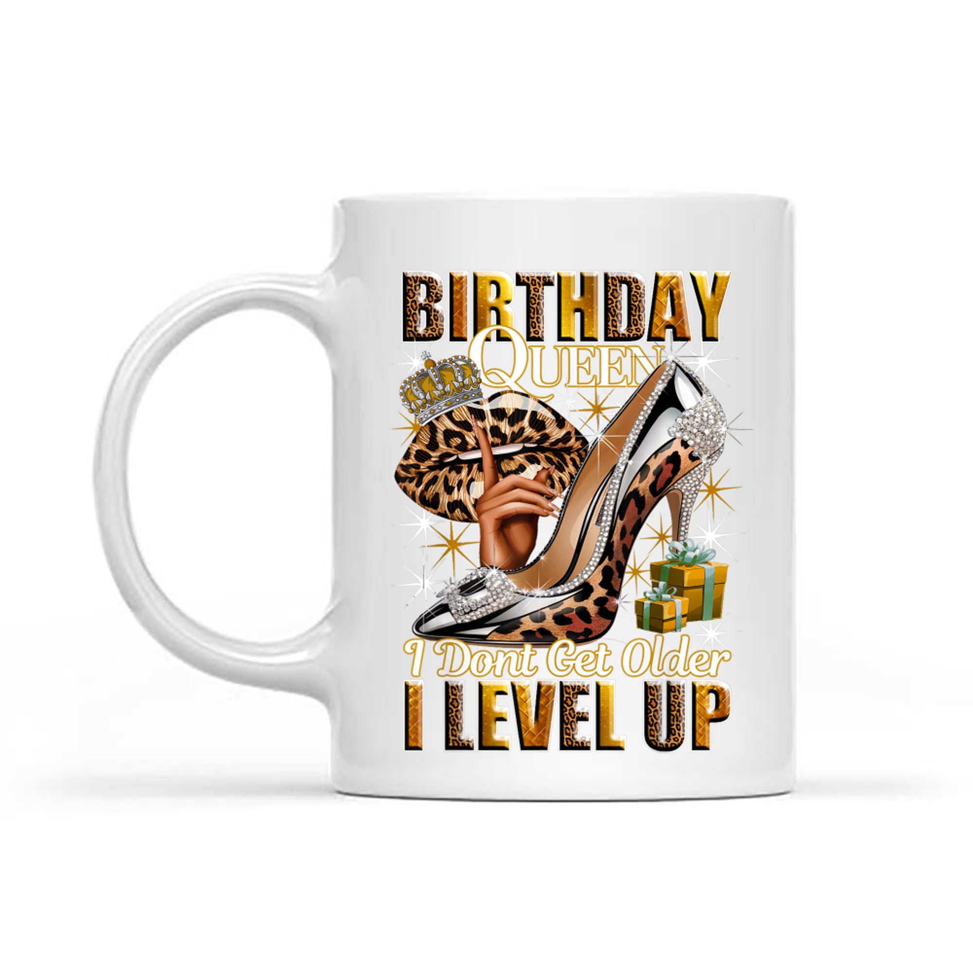 Birthday Queen I Dont Get Older I Level Up High Heels Crown Lips Jewelry Birthday Mug