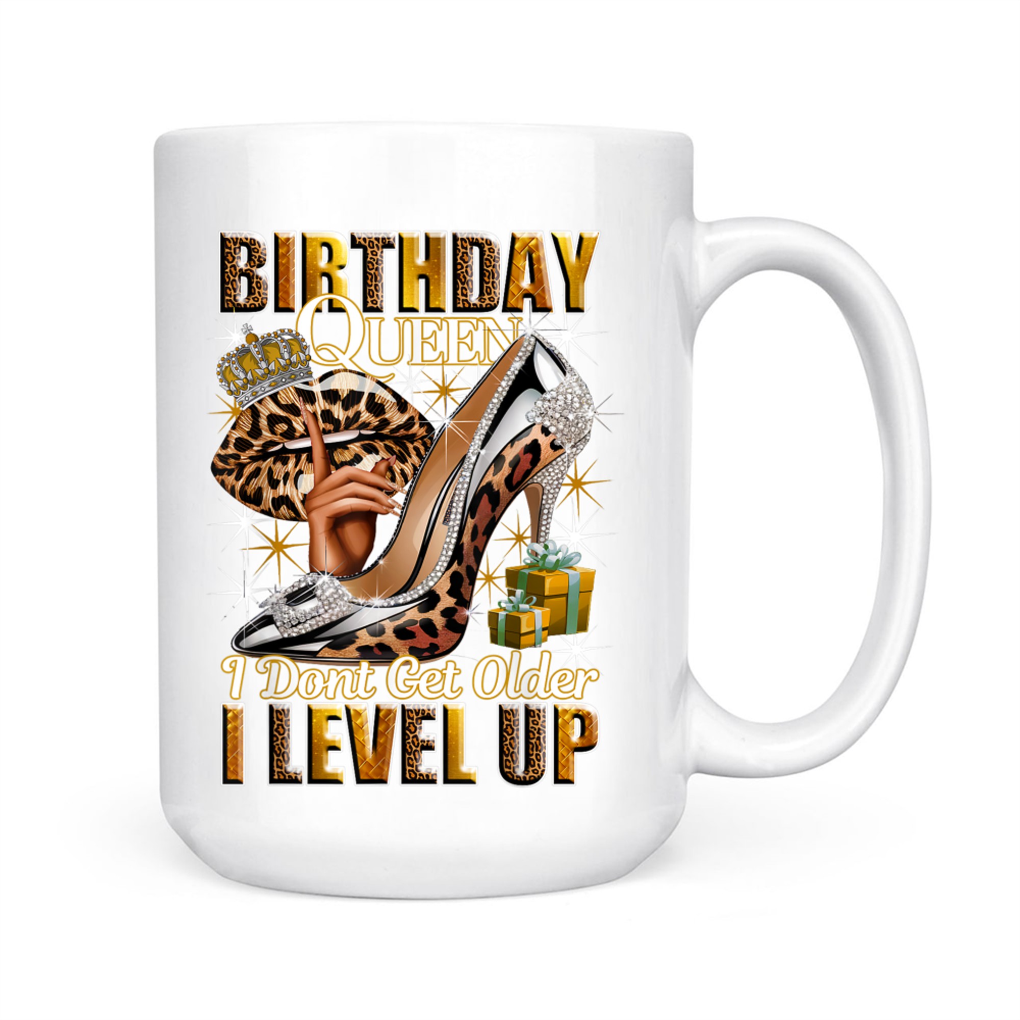 Birthday Queen I Dont Get Older I Level Up High Heels Crown Lips Jewelry Birthday Mug